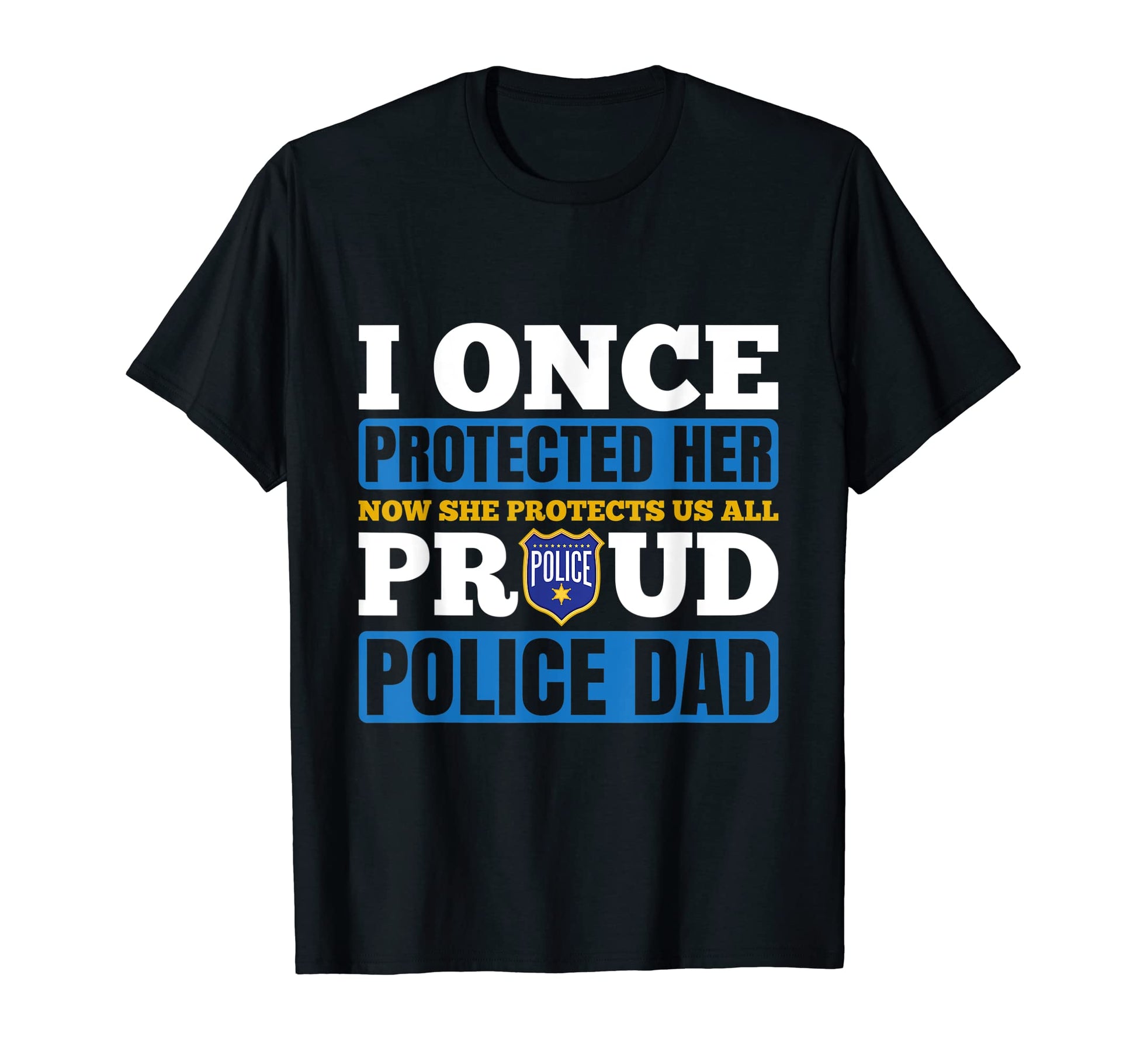 I Once Protected Her Now She Protects Us T-Shirt - Trendy Graphic Unisex - T-Shirt, Sweatshirt, Hoodie