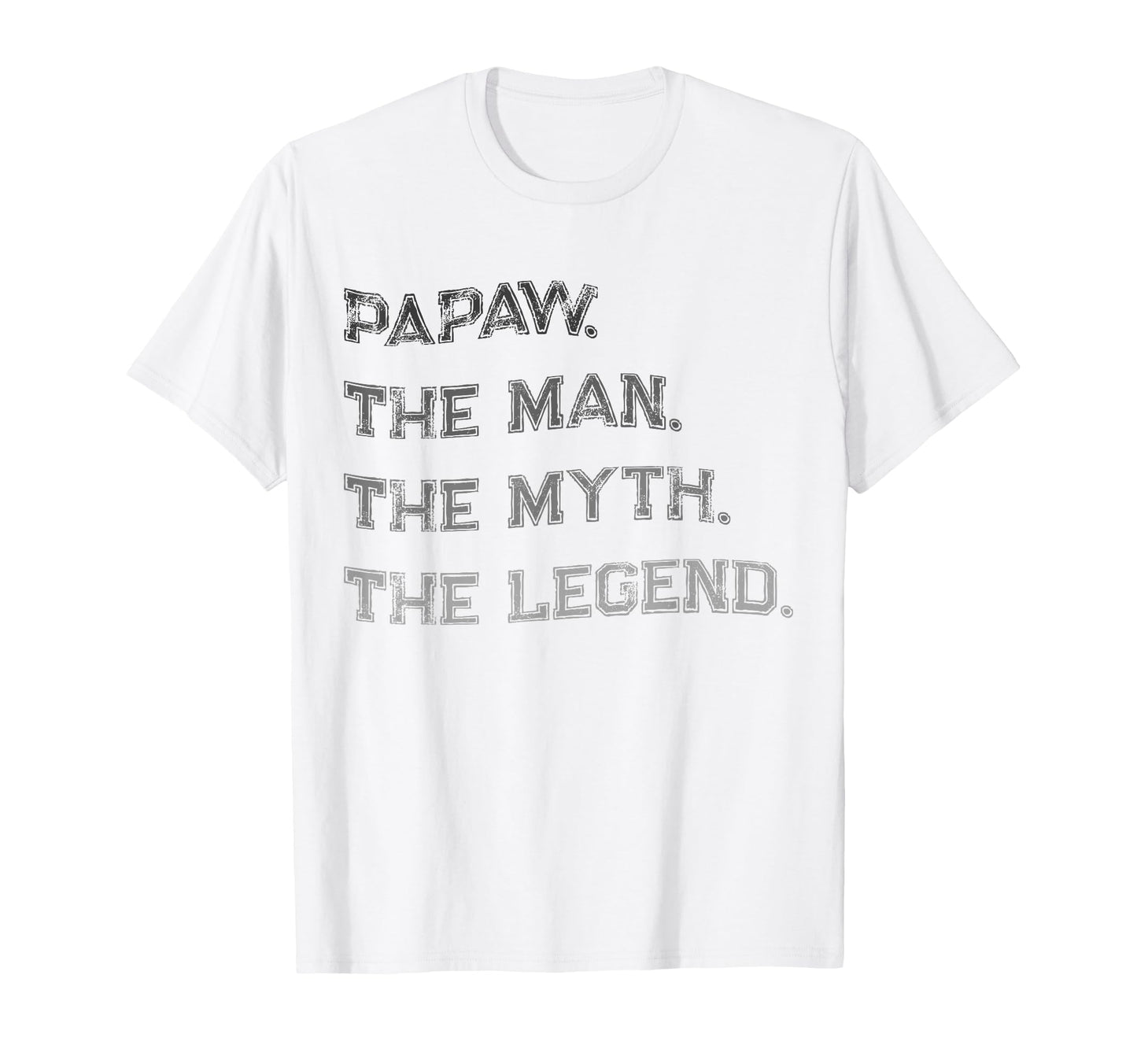 Papaw Myth Legend Dad Grandpa T-Shirt - Trendy Graphic Unisex - T-Shirt, Sweatshirt, Hoodie