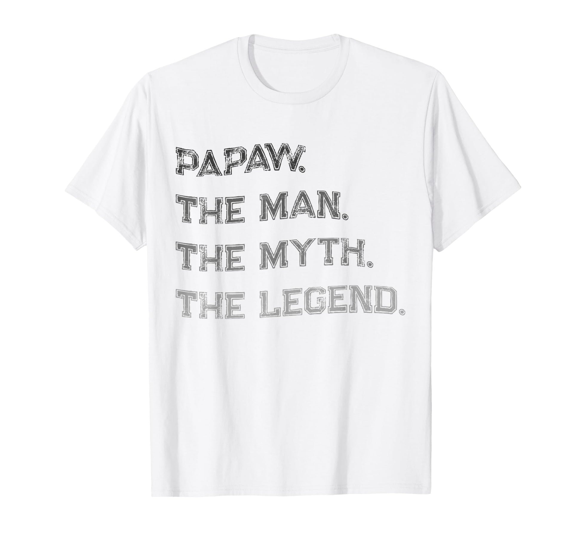 Papaw Myth Legend Dad Grandpa T-Shirt - Trendy Graphic Unisex - T-Shirt, Sweatshirt, Hoodie