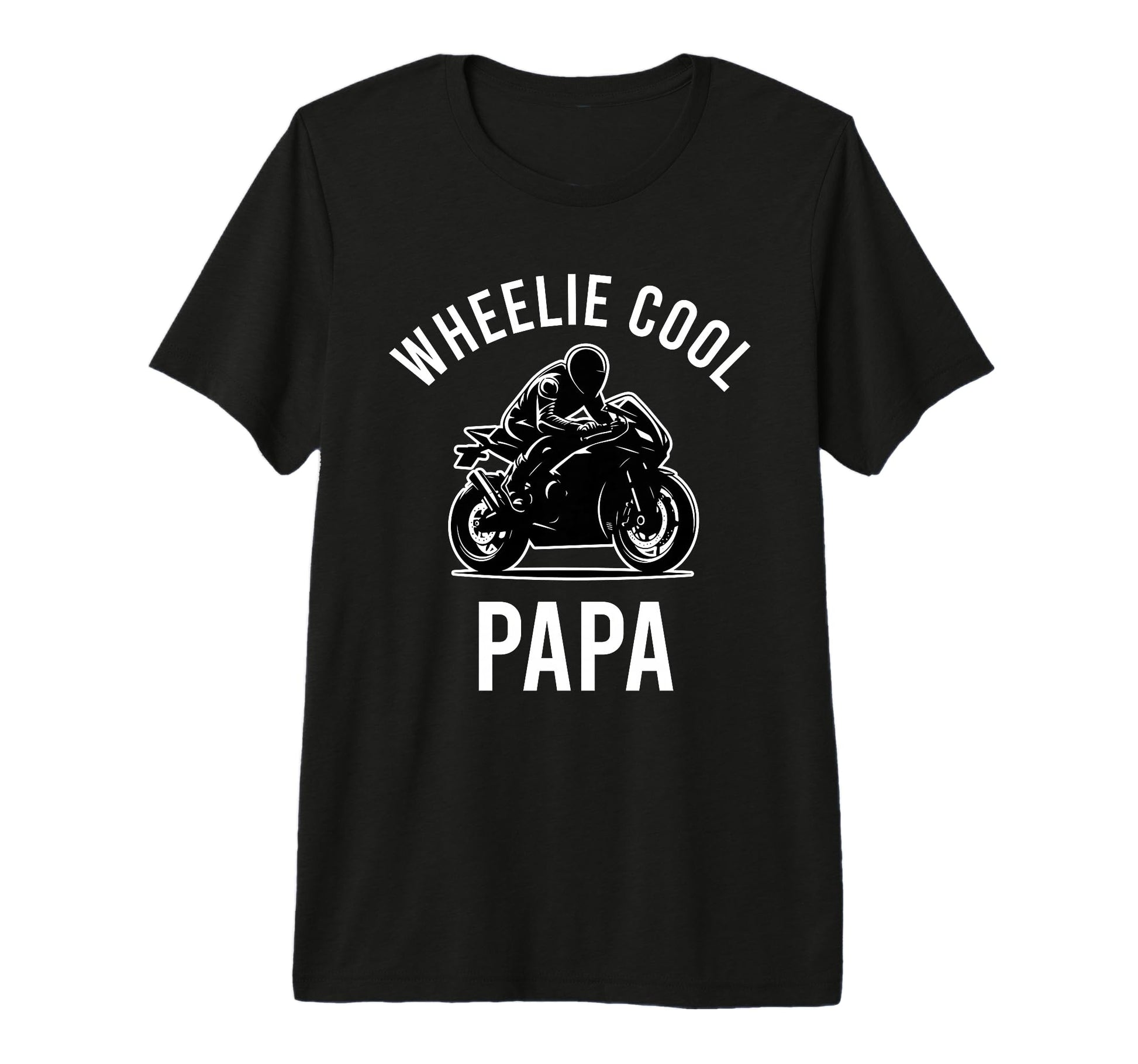 Wheelie Papa Street Bike Biker Dad Grandpa T-Shirt - Graphic Print Unisex - T-Shirt, Sweatshirt, Hoodie