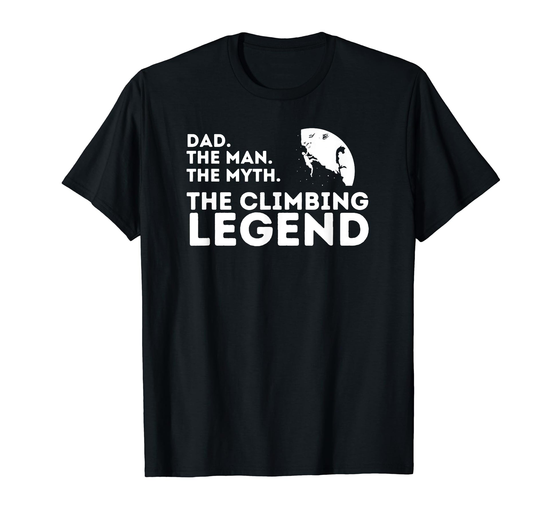 Dad Myth Climbing Legend Fathers Day T-Shirt - Custom Art Print for Adults - T-Shirt, Sweatshirt, Hoodie