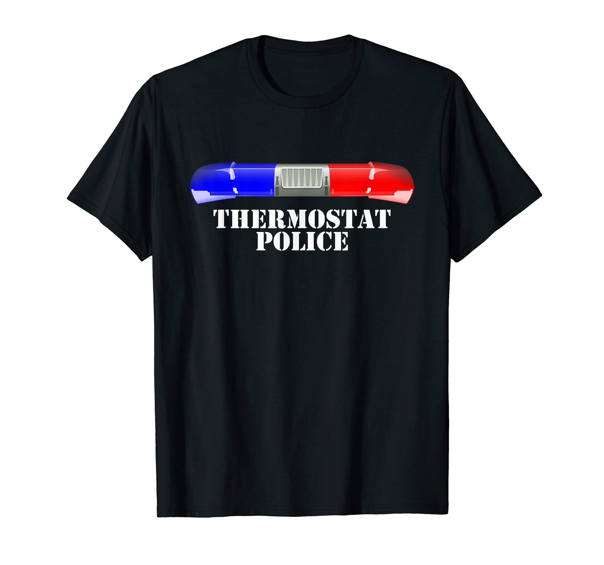 Thermostat Police Fun Dad Gifts Fathers Day T-Shirt - Trendy Graphic Unisex - T-Shirt, Sweatshirt, Hoodie