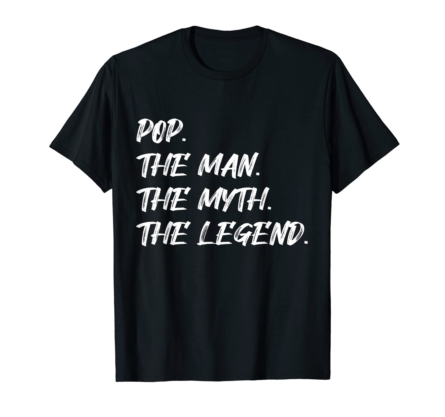 Pop Myth Legend Funny Family Father T-Shirt - Fun Novelty Design Men Women - T-Shirt, Sweatshirt, Hoodie