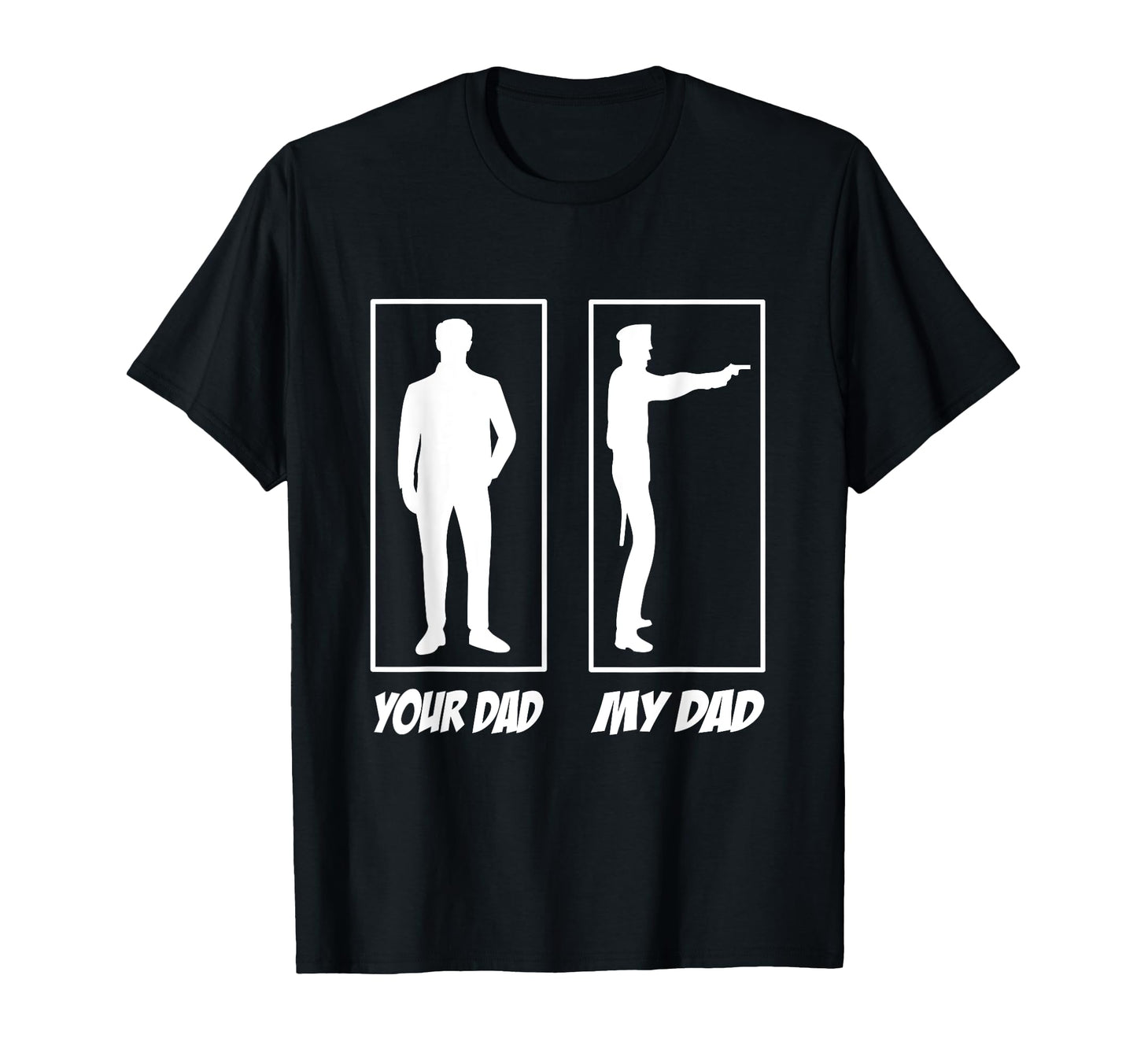 My Dad Your Dad Police Officer T-Shirt - Aesthetic Graphic for Adults - T-Shirt, Sweatshirt, Hoodie