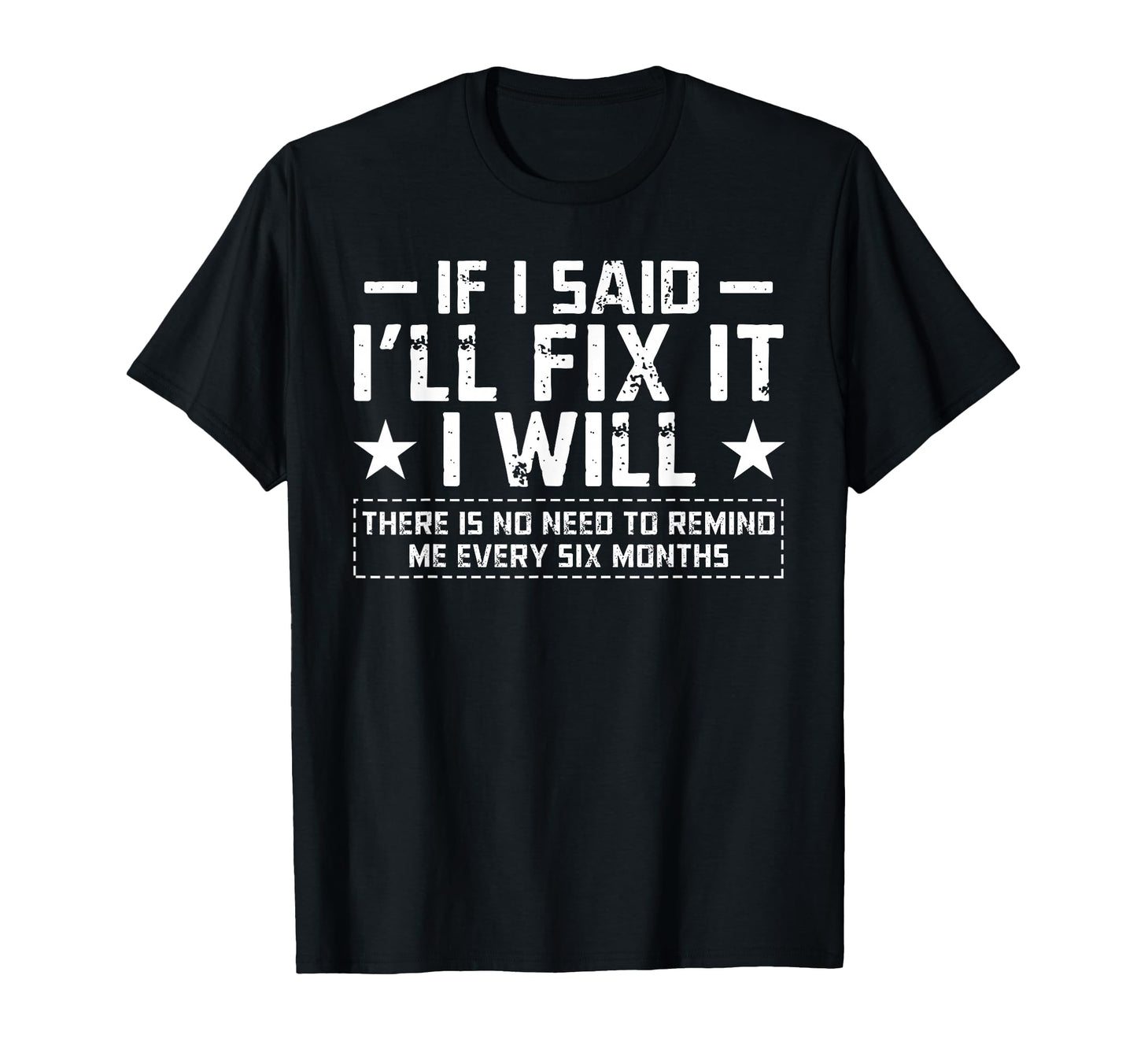 If I Said Ill Fix It I Will Funny T-Shirt - Minimalist Print Unisex - T-Shirt, Sweatshirt, Hoodie