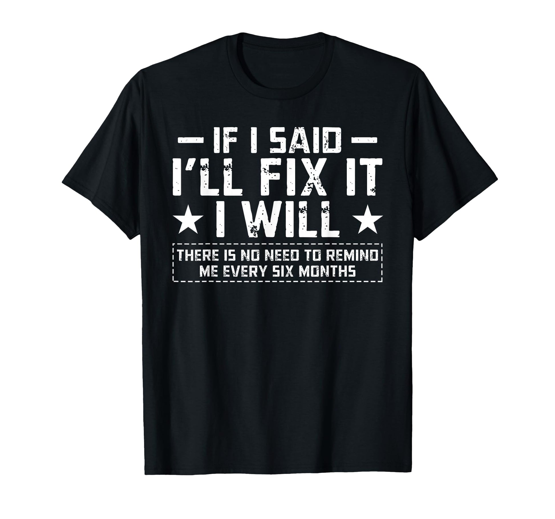 If I Said Ill Fix It I Will Funny T-Shirt - Minimalist Print Unisex - T-Shirt, Sweatshirt, Hoodie