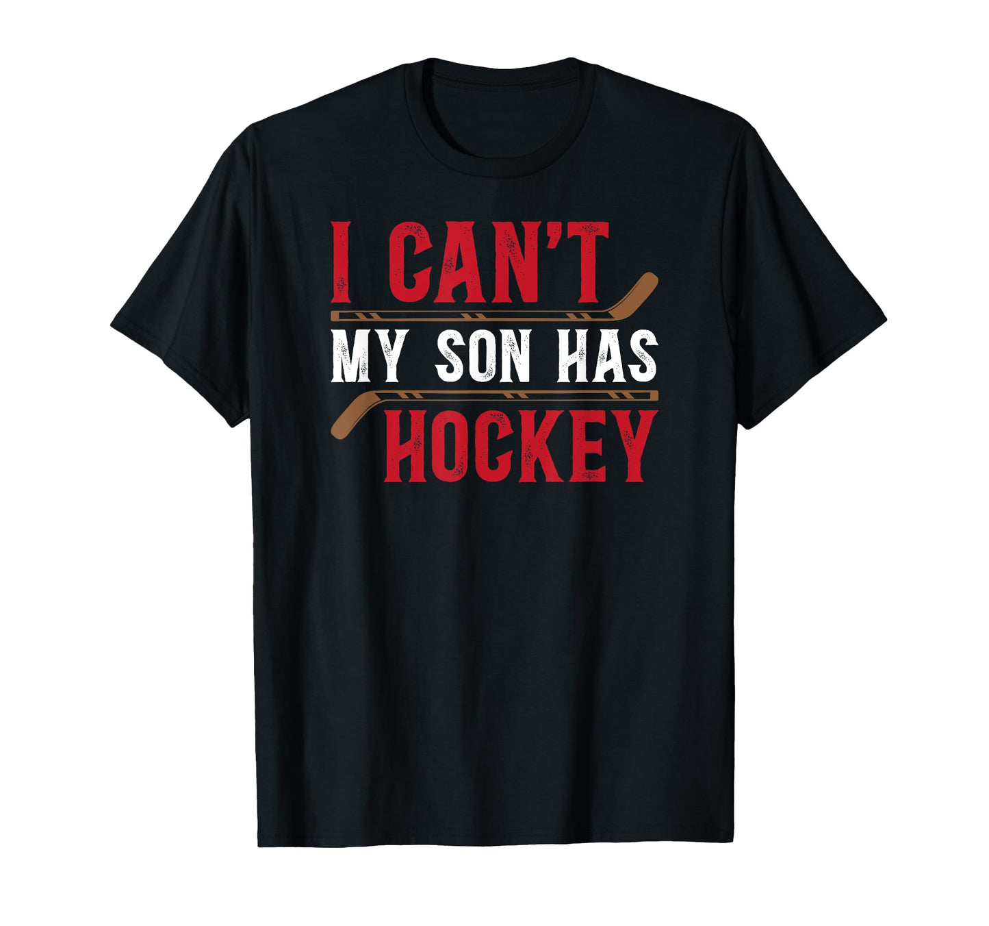 My Son Has Hockey Dad Hockey Player T-Shirt - Fun Novelty Design Men Women - T-Shirt, Sweatshirt, Hoodie
