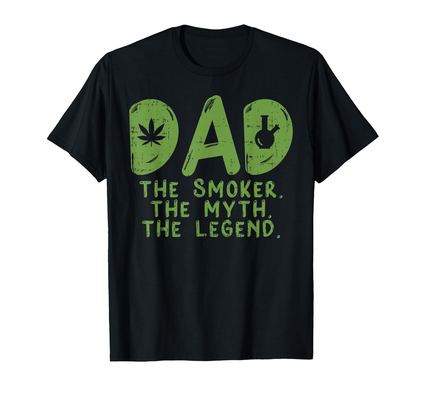 Dad Weed Smoker Myth Legend Funny T-Shirt - Streetwear Style for Adults - T-Shirt, Sweatshirt, Hoodie