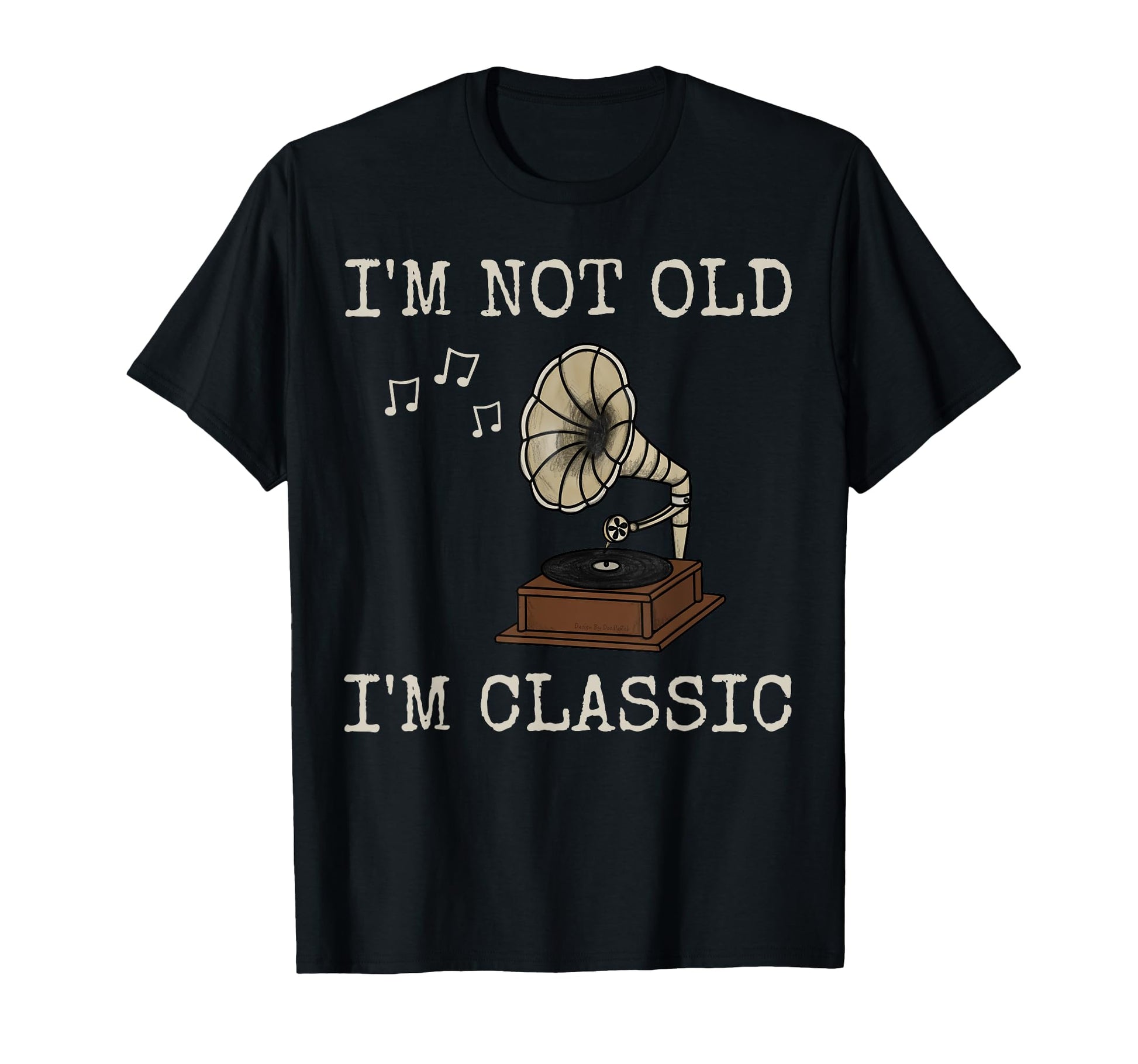 Gramophone Im Not Old Im Music T-Shirt - Aesthetic Graphic for Adults - T-Shirt, Sweatshirt, Hoodie