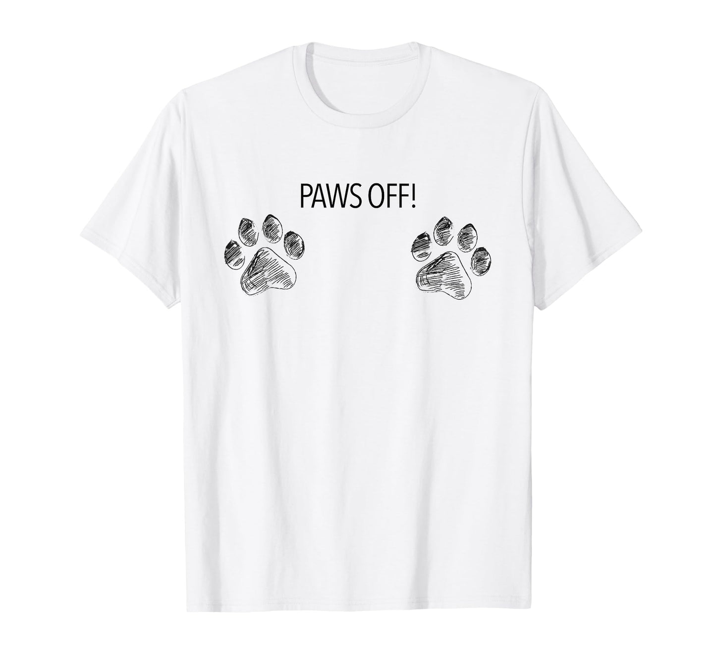 Paws Off Dog Paw Prints Boobies Dog T-Shirt - Novelty Apparel Men Women - T-Shirt, Sweatshirt, Hoodie