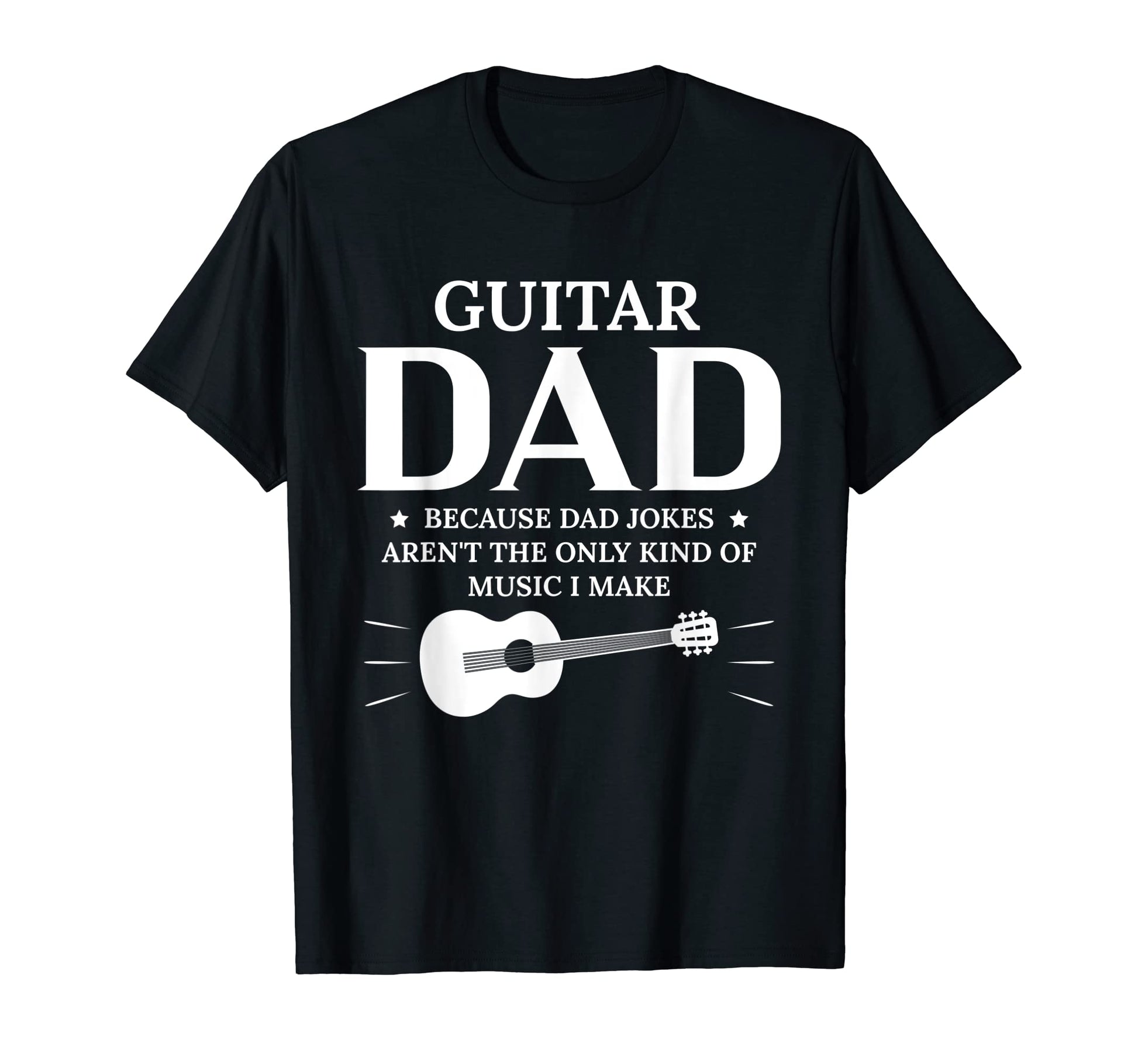 Guitar Dad Because Dad Jokes Arent Only T-Shirt - Custom Art Print Unisex - T-Shirt, Sweatshirt, Hoodie