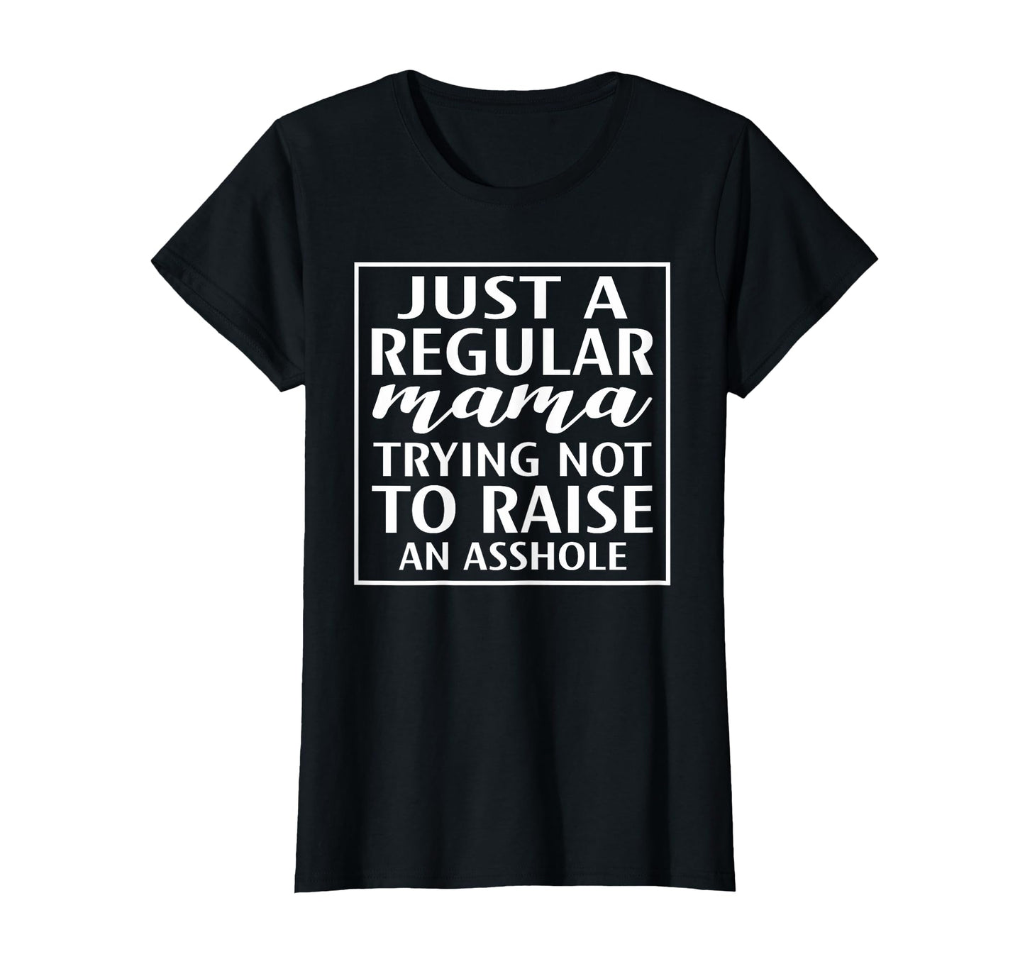 Just Regular Mama Trying Not To T-Shirt - Aesthetic Graphic Men Women - T-Shirt, Sweatshirt, Hoodie