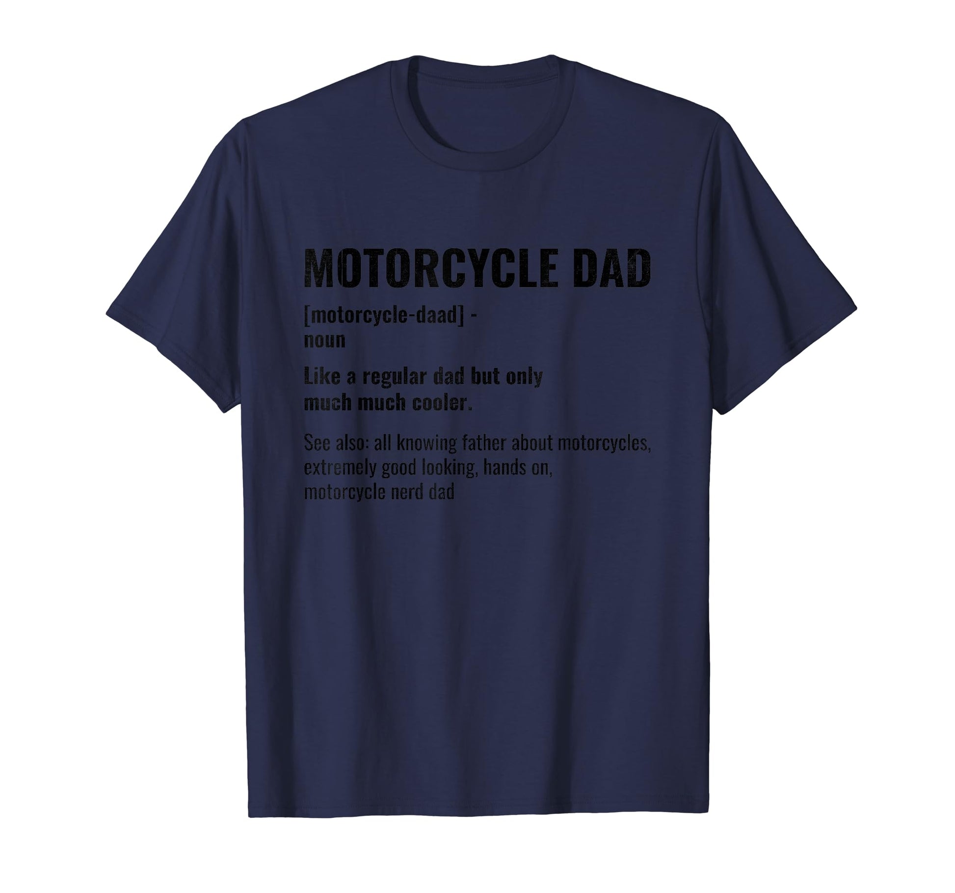 Motorcycle Dad Noun Like Regular T-Shirt - Casual Everyday Wear for Adults - T-Shirt, Sweatshirt, Hoodie