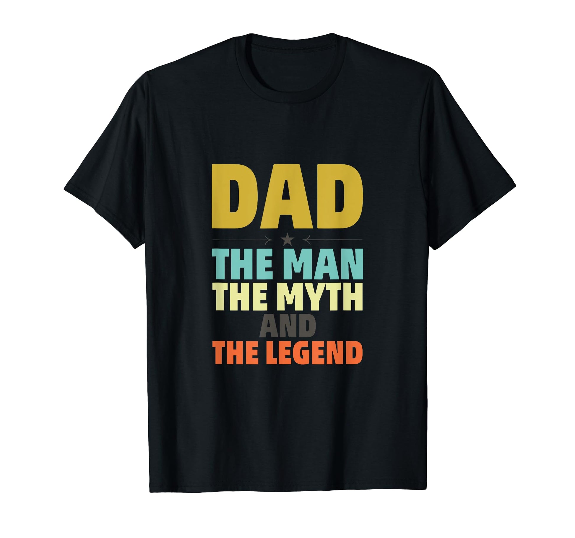 Father Legend Myth Dad T-Shirt - Graphic Print Unisex - T-Shirt, Sweatshirt, Hoodie