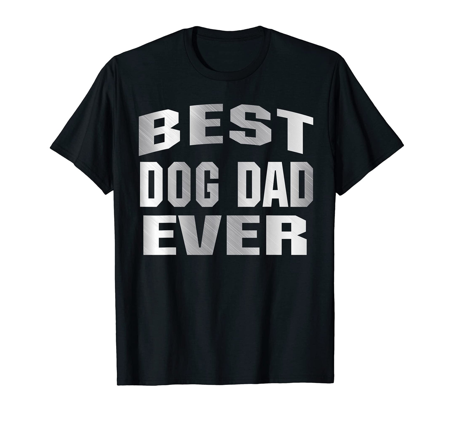 Mens Mens Best Dog Dad Ever Husband T-Shirt - Streetwear Style for Adults - T-Shirt, Sweatshirt, Hoodie