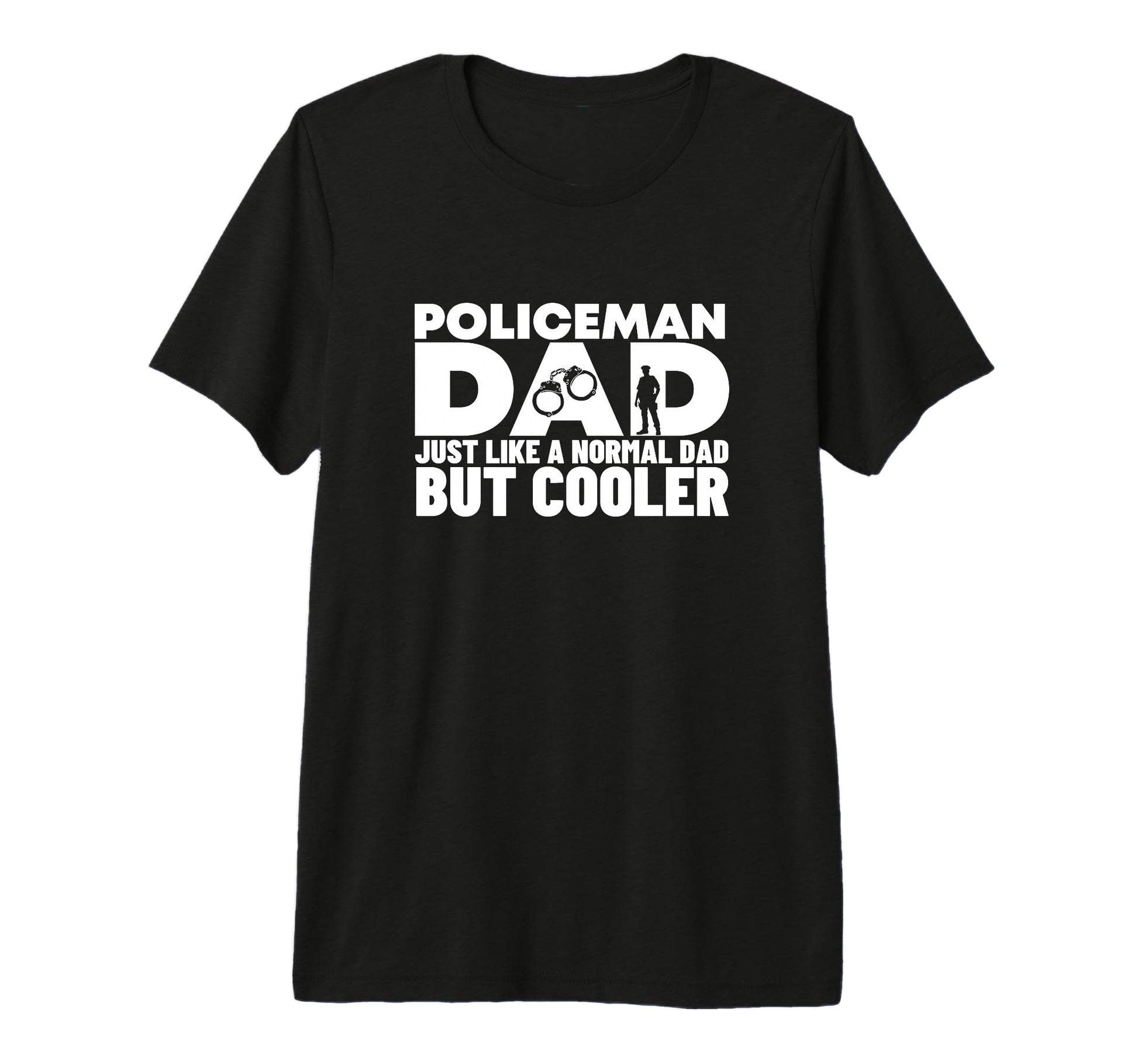 Policeman Dad Like Normal But Cooler T-Shirt - Streetwear Style Unisex - T-Shirt, Sweatshirt, Hoodie
