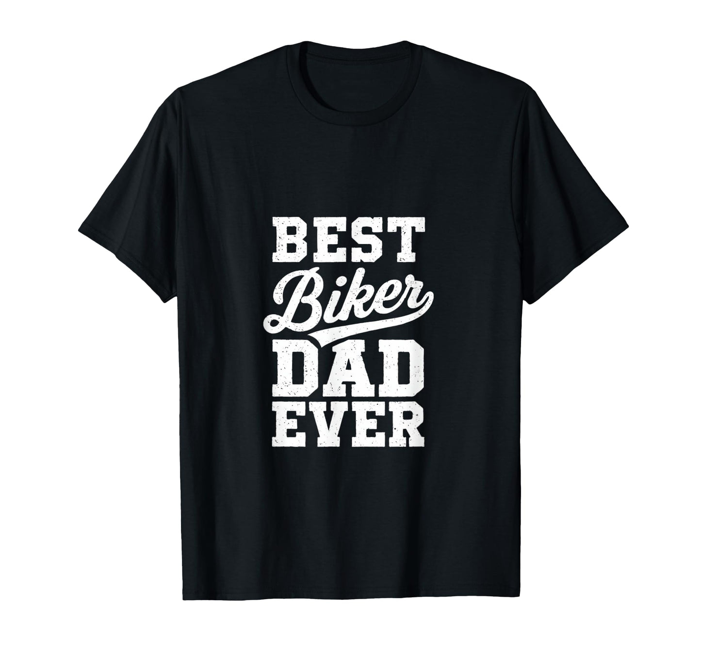 Best Biker Dad Ever Motorcycle Riding T-Shirt - Novelty Apparel for Adults - T-Shirt, Sweatshirt, Hoodie