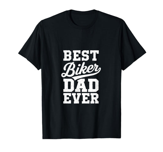 Best Biker Dad Ever Motorcycle Riding T-Shirt - Novelty Apparel for Adults - T-Shirt, Sweatshirt, Hoodie
