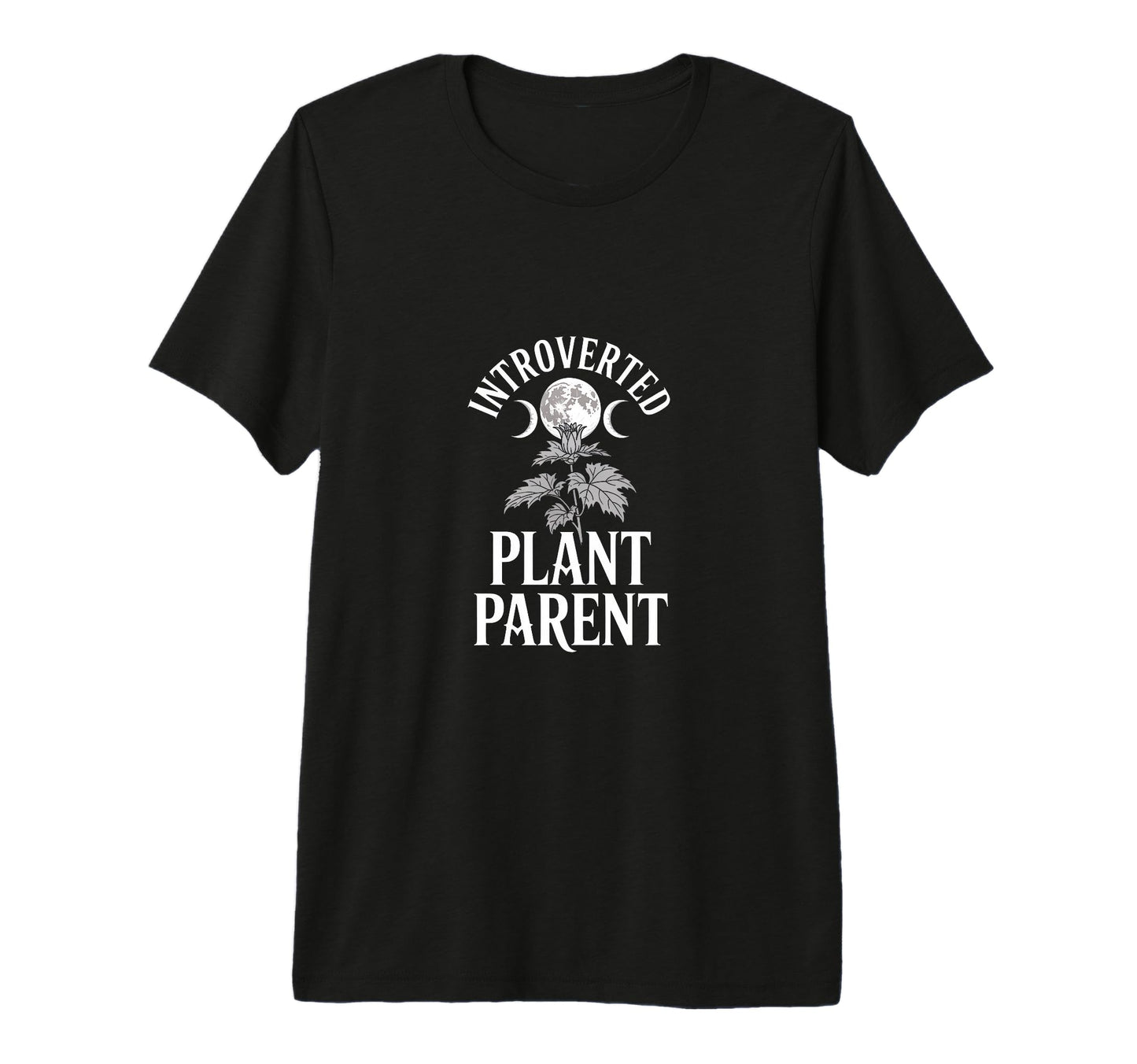 Introverted Plant Parent Goth Moon Phase T-Shirt - Trendy Graphic Unisex - T-Shirt, Sweatshirt, Hoodie