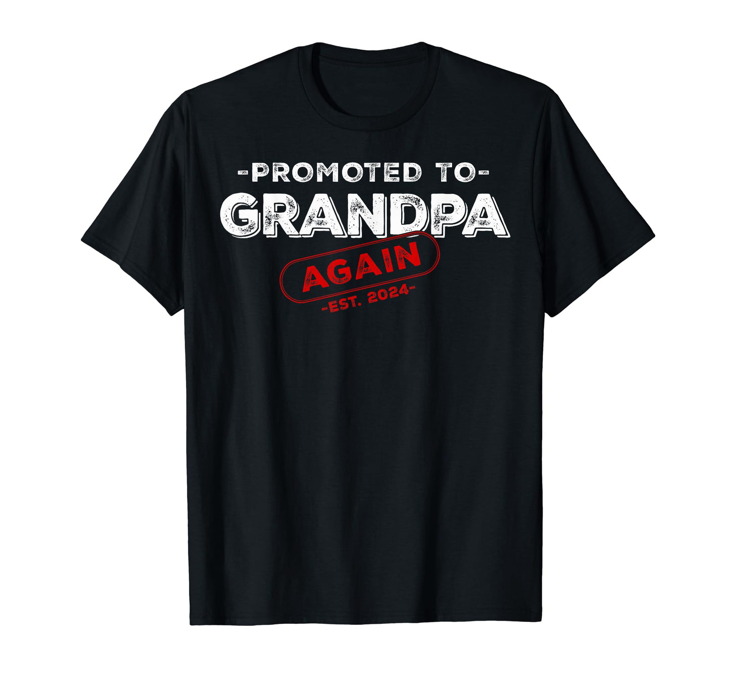 Soon To Be Grandpa Again Est 2024 Promoted T-Shirt - Unique Graphic Unisex - T-Shirt, Sweatshirt, Hoodie