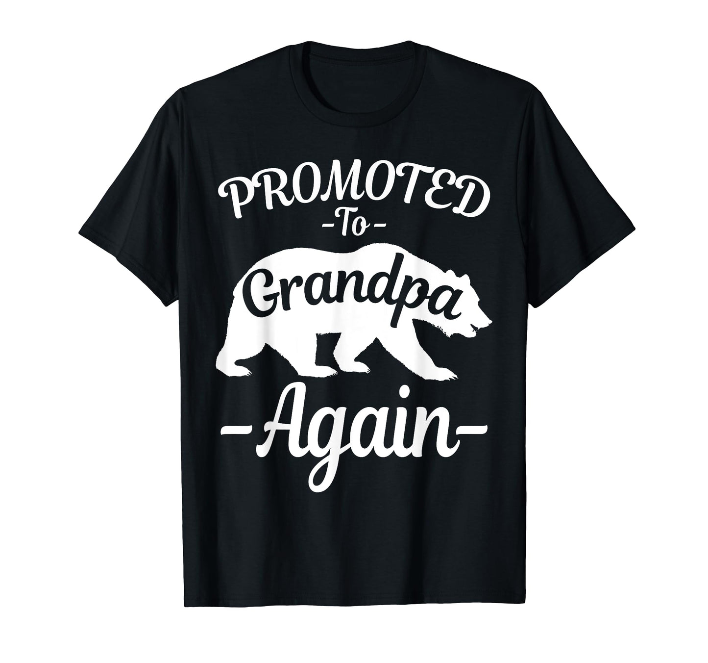 Fathers Day Promoted To Grandpa Again T-Shirt - Custom Art Print Unisex - T-Shirt, Sweatshirt, Hoodie