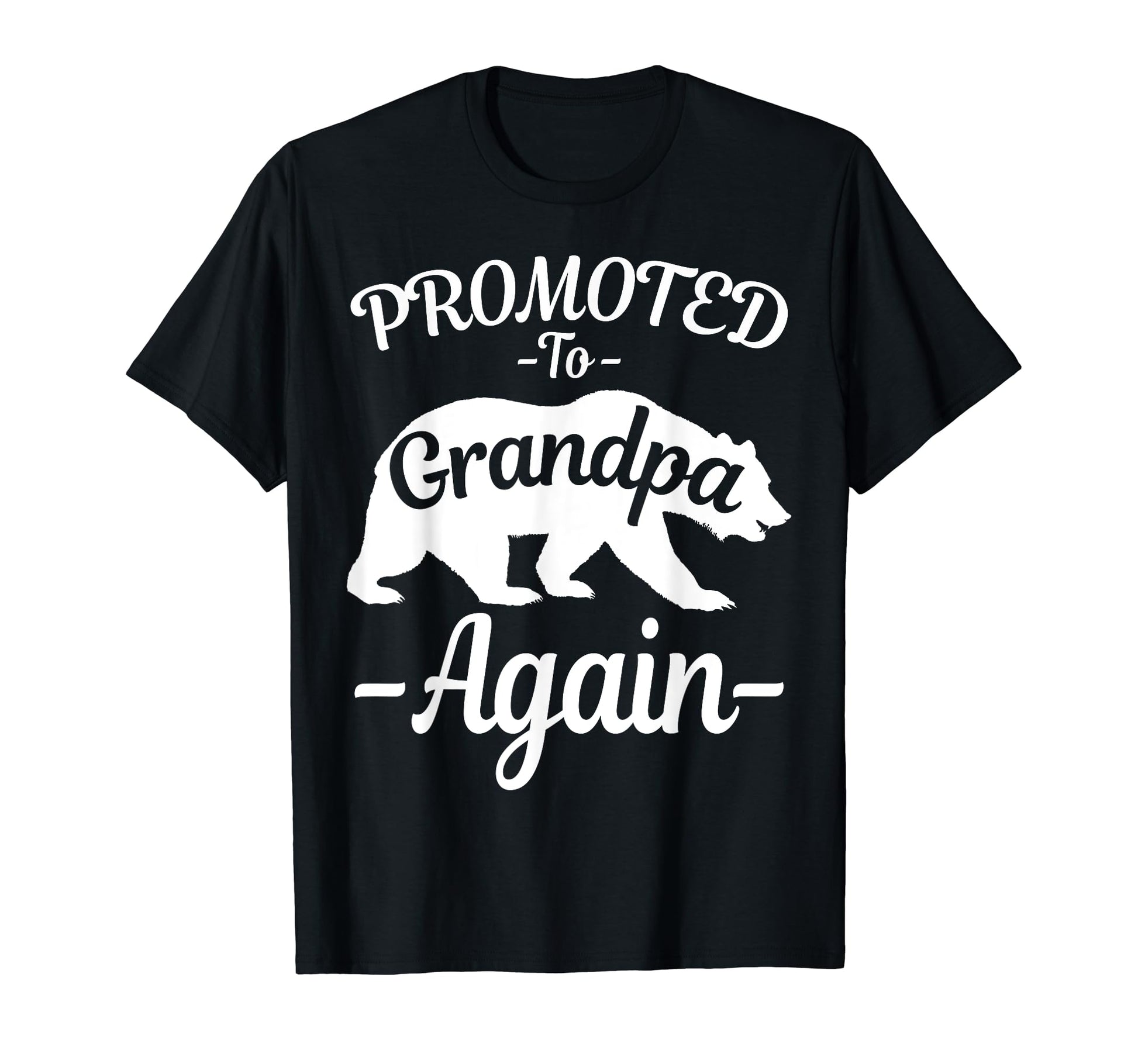 Fathers Day Promoted To Grandpa Again T-Shirt - Custom Art Print Unisex - T-Shirt, Sweatshirt, Hoodie