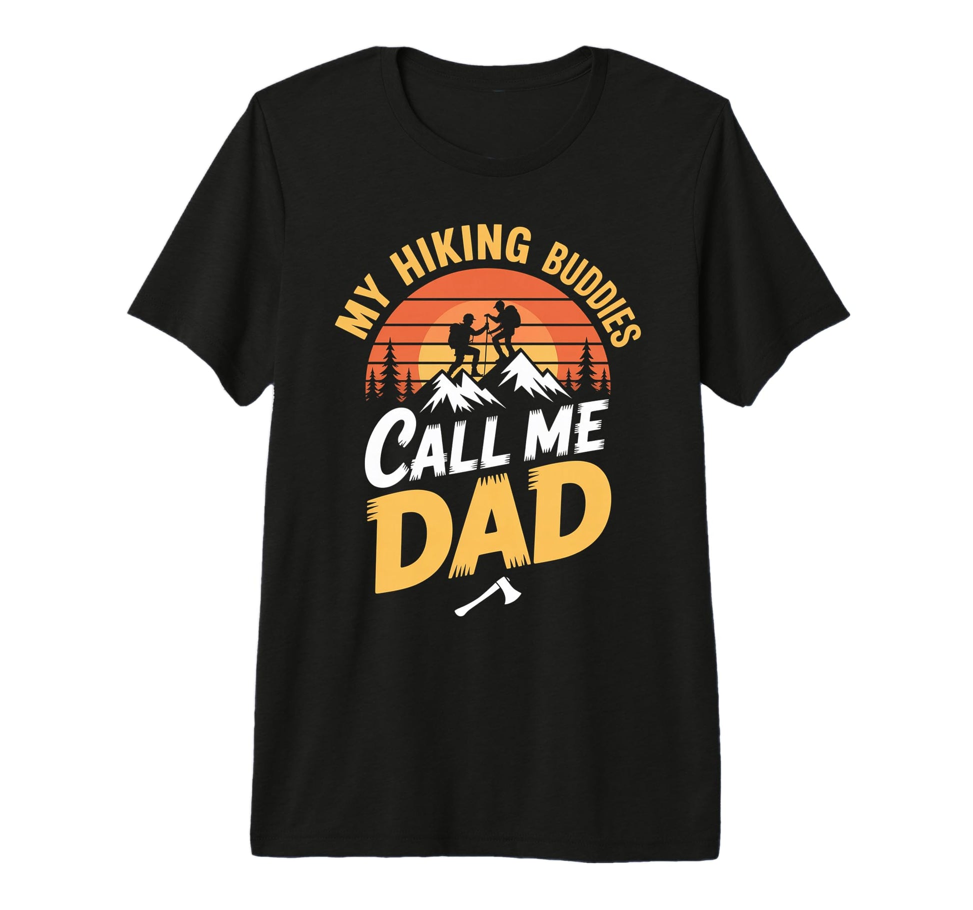 My Hiking Buddies Call Me Dad Funny T-Shirt - Trendy Graphic Men Women - T-Shirt, Sweatshirt, Hoodie