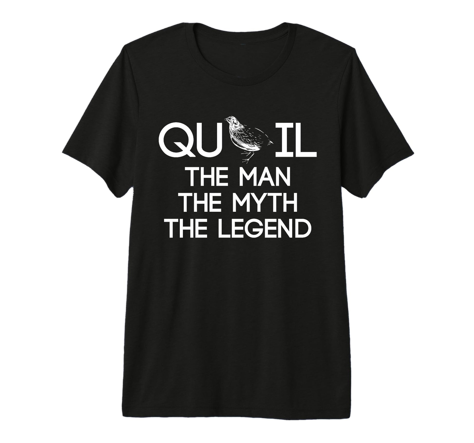 Mens Quail Myth Legend Dad Fathers Day T-Shirt - Fun Novelty Design Unisex - T-Shirt, Sweatshirt, Hoodie