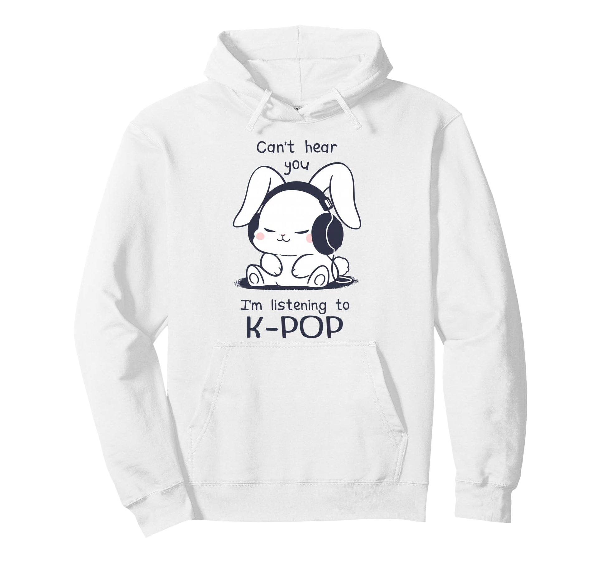 Funny Bunny Rabbit Cant Hear You Im Hoodie - Custom Art Print for Adults - T-Shirt, Sweatshirt, Hoodie