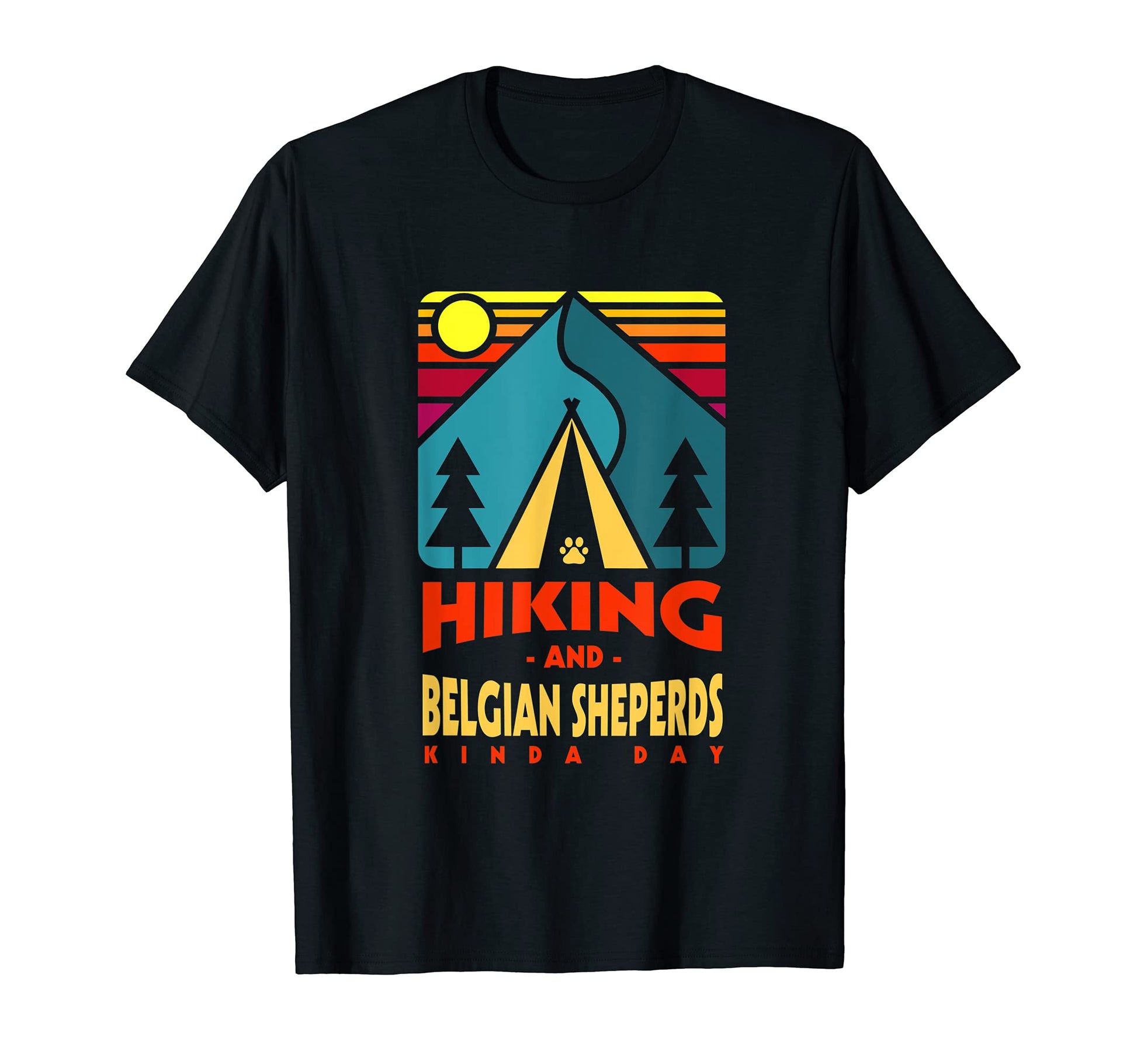 Hiking And Belgian Sheperds T-Shirt - Casual Everyday Wear for Adults - T-Shirt, Sweatshirt, Hoodie