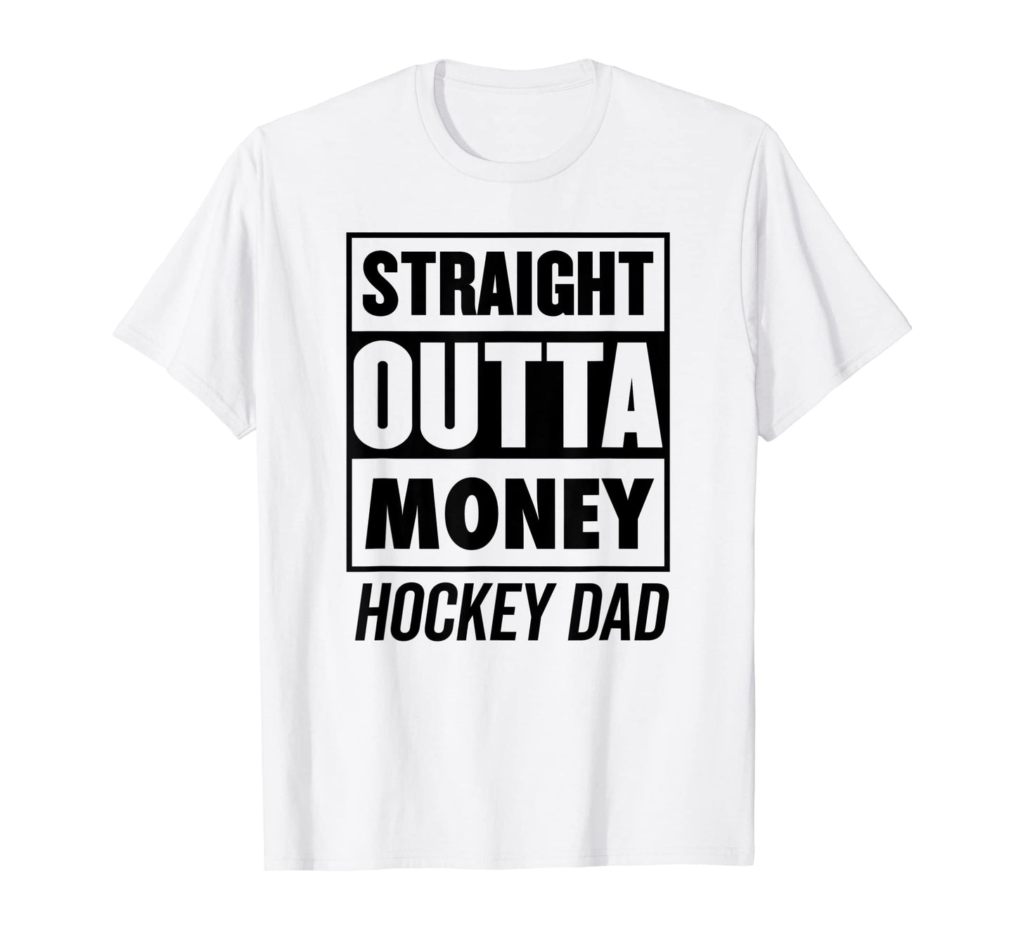Mens Straight Outta Money Hockey Dad Best T-Shirt - Trendy Graphic Unisex - T-Shirt, Sweatshirt, Hoodie
