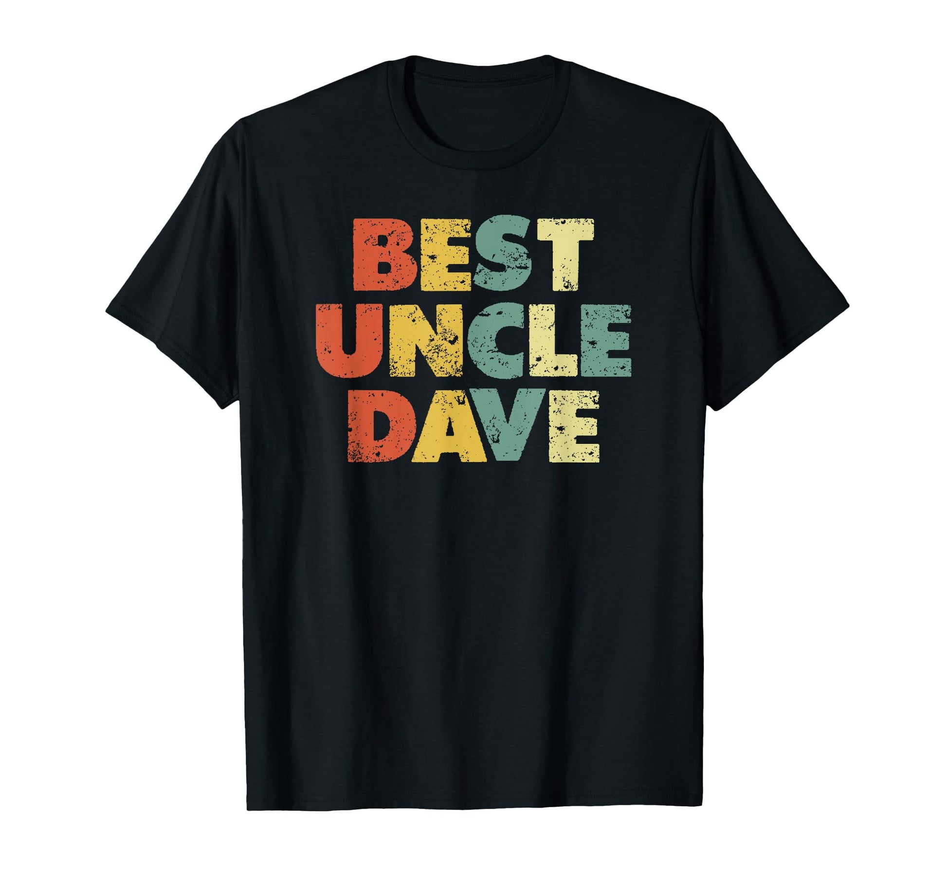 Unique And Gift Uncle Best Uncle Dave T-Shirt - Unique Graphic for Adults - T-Shirt, Sweatshirt, Hoodie