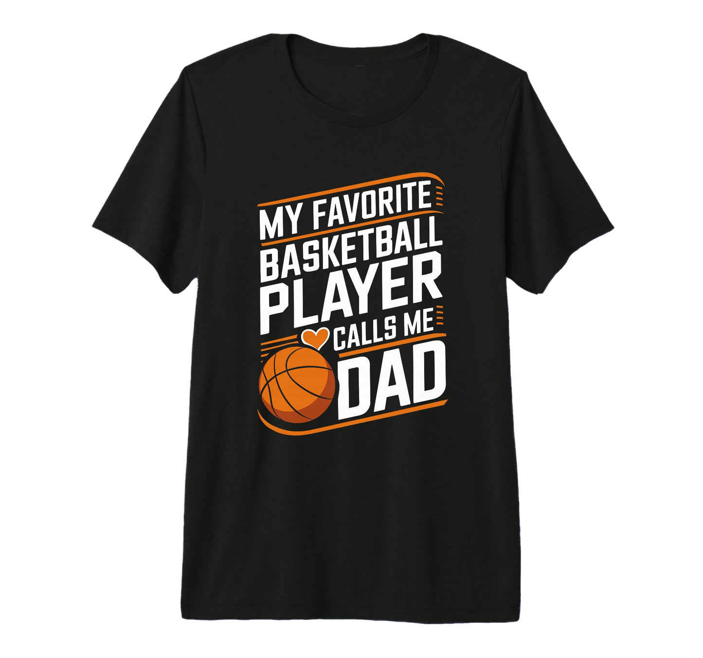 Basketball Dad My Favorite Basketball T-Shirt - Trendy Graphic Men Women - T-Shirt, Sweatshirt, Hoodie