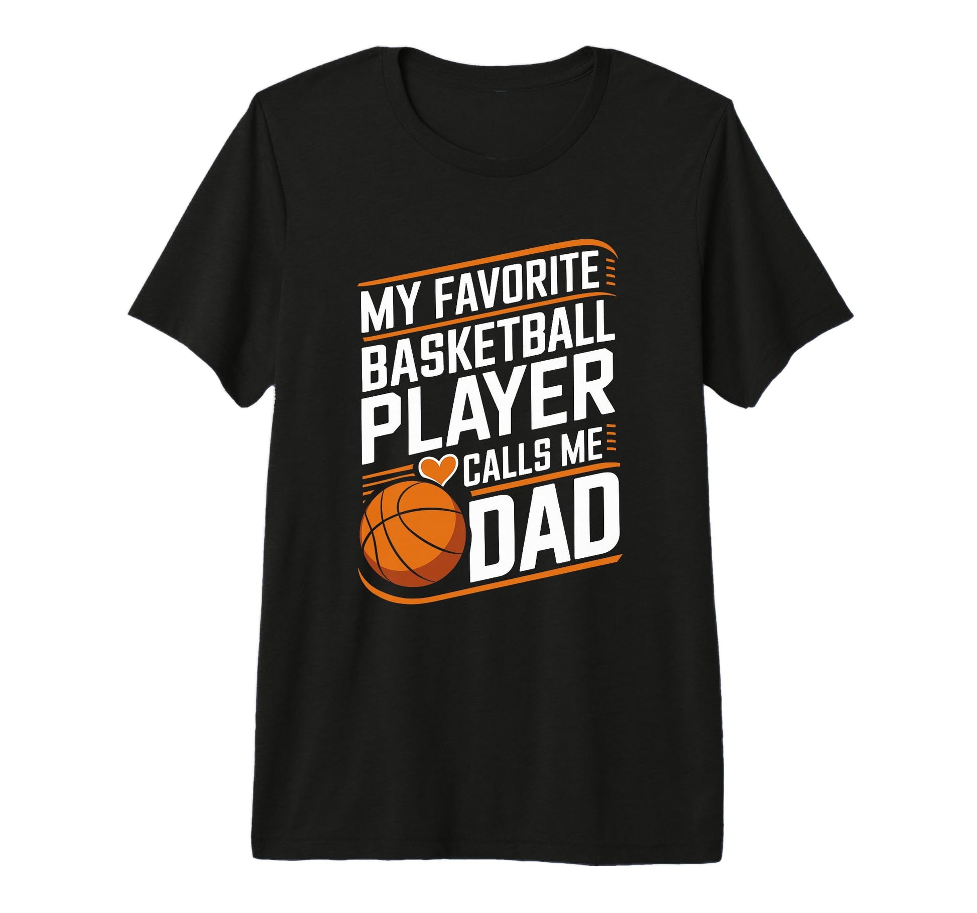 Basketball Dad My Favorite Basketball T-Shirt - Trendy Graphic Men Women - T-Shirt, Sweatshirt, Hoodie