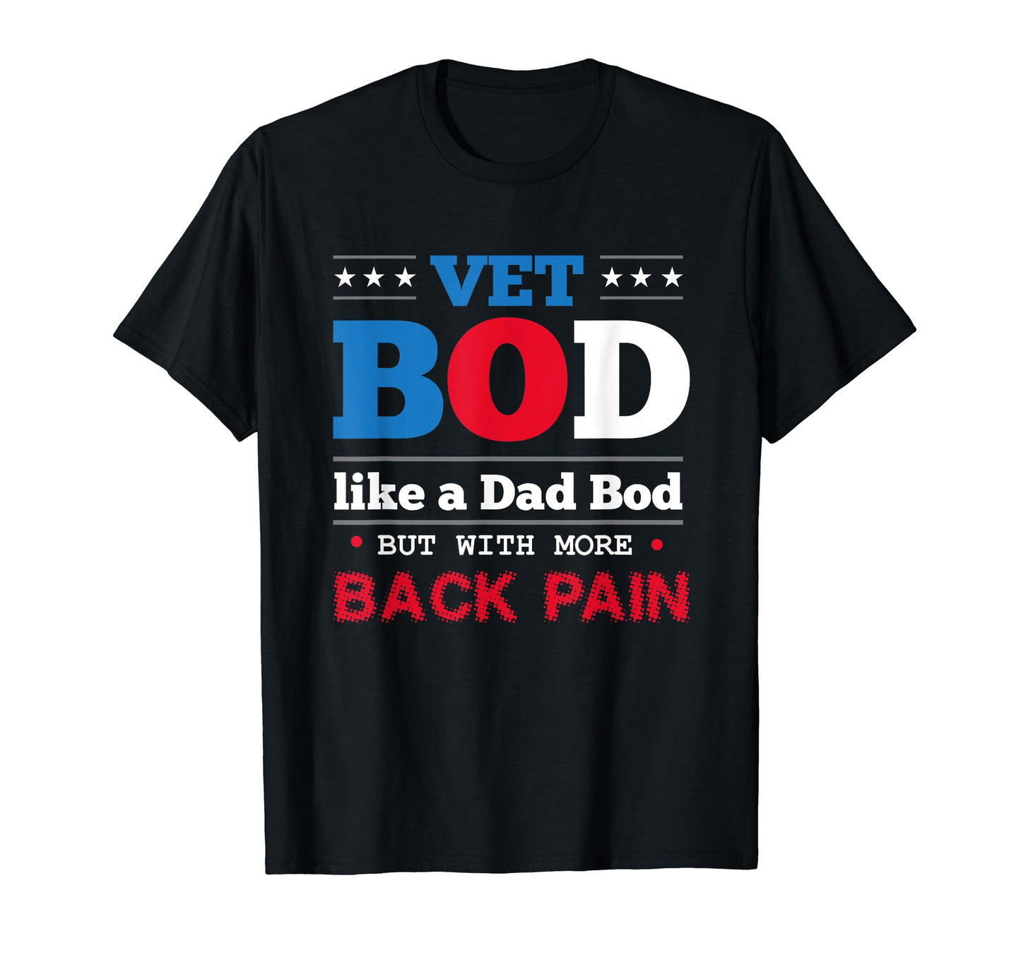 Veteran Funny Vet Bod Like Dad Bod T-Shirt - Fun Novelty Design for Adults - T-Shirt, Sweatshirt, Hoodie