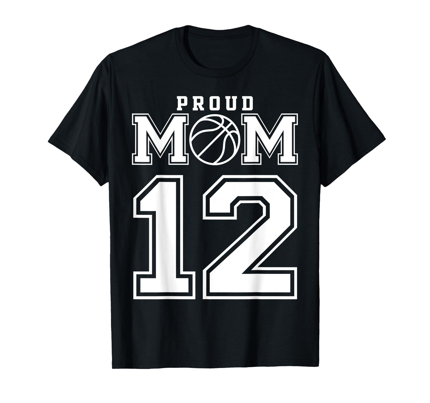 Number 12 Custom Proud Basketball Mom T-Shirt - Trendy Graphic Men Women - T-Shirt, Sweatshirt, Hoodie