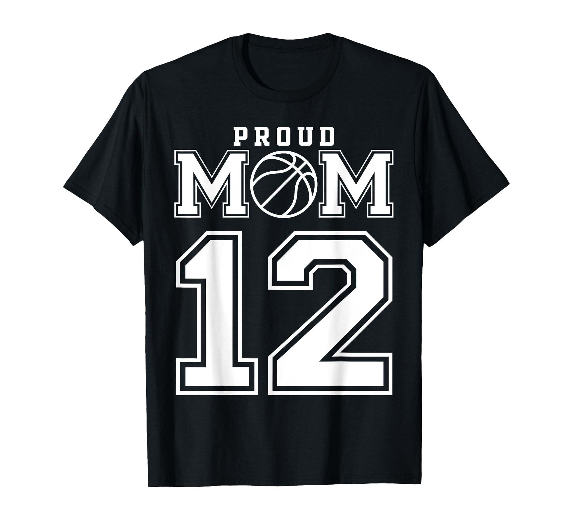 Number 12 Custom Proud Basketball Mom T-Shirt - Trendy Graphic Men Women - T-Shirt, Sweatshirt, Hoodie