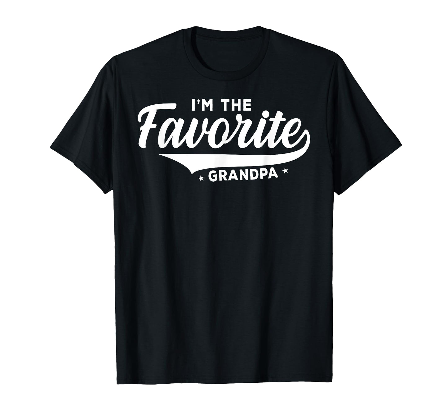 Its Im Favorite Grandpa Father Funny T-Shirt - Graphic Print Men Women - T-Shirt, Sweatshirt, Hoodie