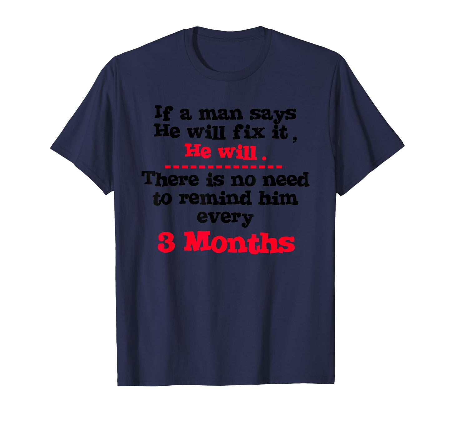 If Says He Will Fix It Funny Jokes T-Shirt - Fun Novelty Design Men Women - T-Shirt, Sweatshirt, Hoodie