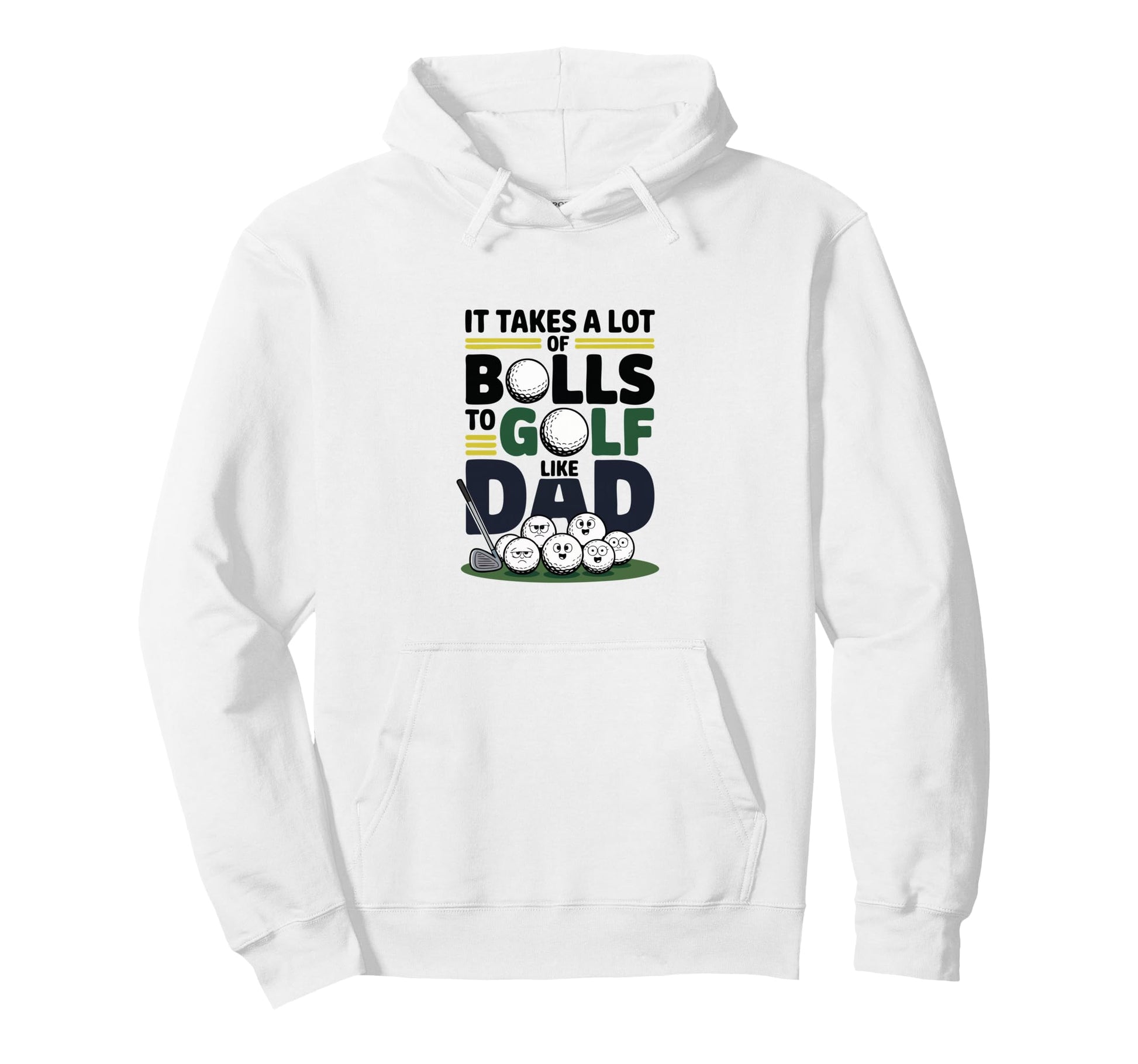 It Takes Lot Balls To Golf Like Dad Funny Hoodie - Graphic Print Unisex - T-Shirt, Sweatshirt, Hoodie