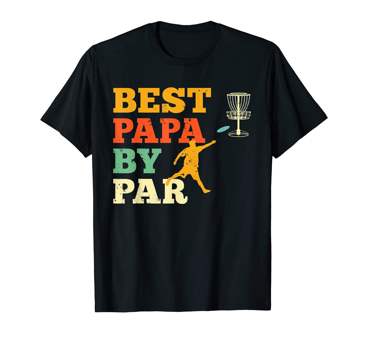 Best Papa Par Disc Golf Dad Frisbees T-Shirt - Novelty Apparel for Adults - T-Shirt, Sweatshirt, Hoodie