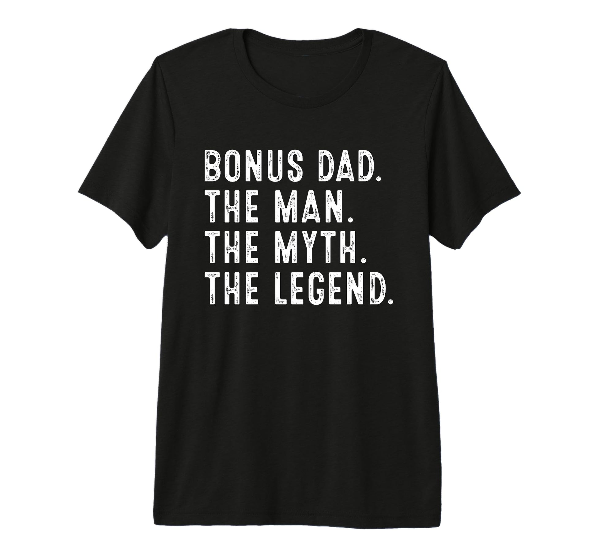 Bonus Dad Myth Legend Funny Bonus T-Shirt - Streetwear Style for Adults - T-Shirt, Sweatshirt, Hoodie