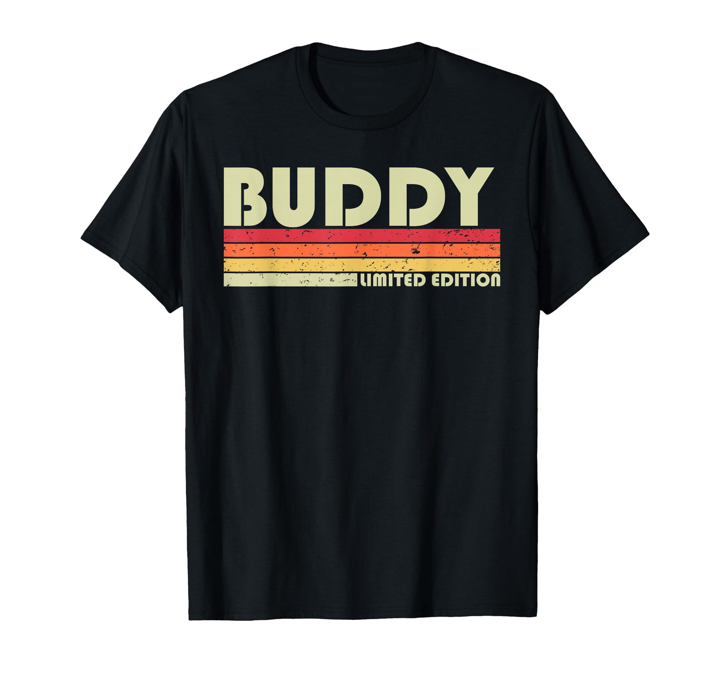 Buddy Gift Name Personalized Funny T-Shirt - Custom Art Print Unisex - T-Shirt, Sweatshirt, Hoodie