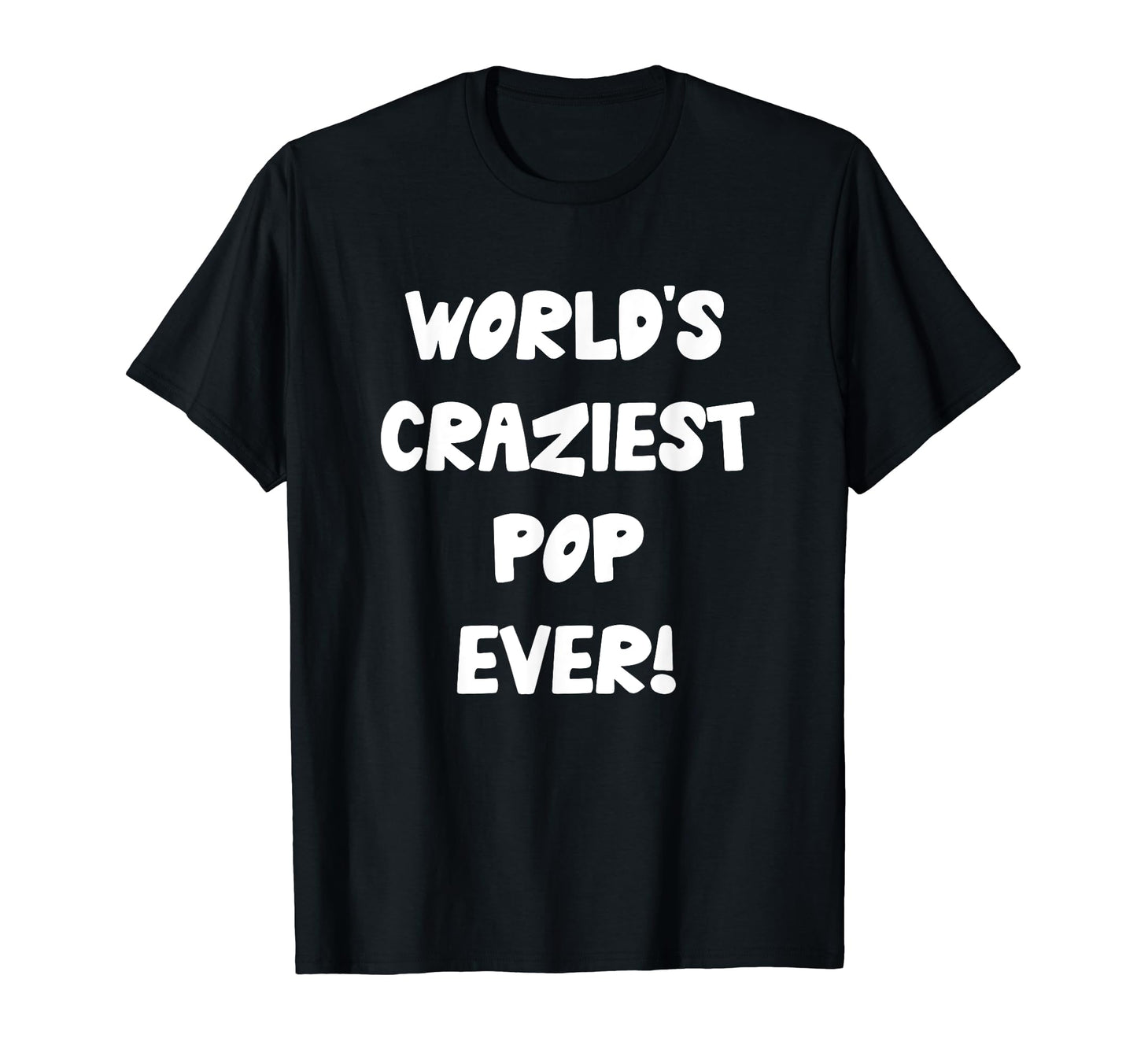 Worlds Craziest Pop Ever Crazy Grandpa T-Shirt - Streetwear Style Unisex - T-Shirt, Sweatshirt, Hoodie