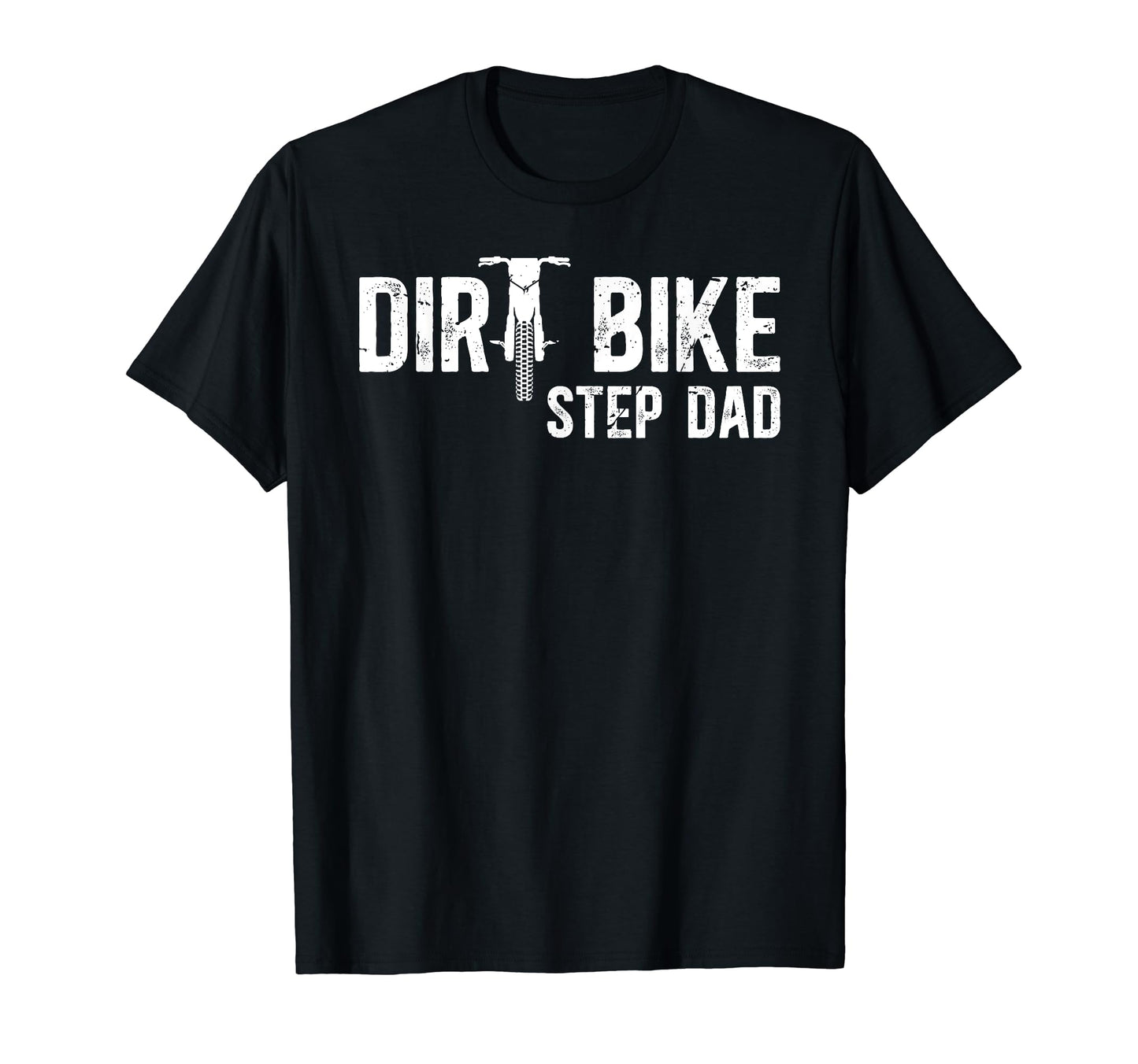 Dirt Bike Step Dad Dirt Biker T-Shirt - Casual Everyday Wear Unisex - T-Shirt, Sweatshirt, Hoodie