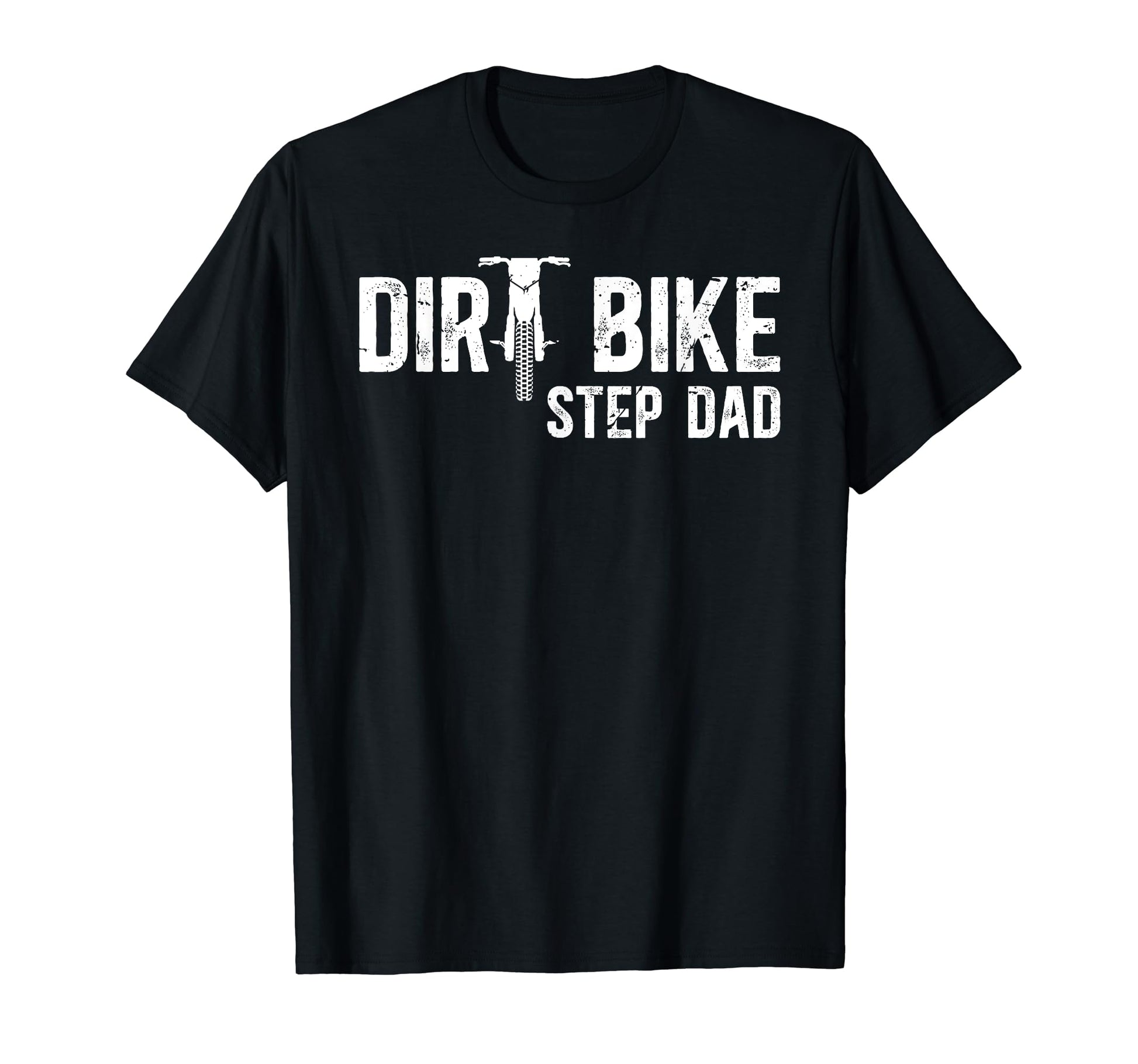 Dirt Bike Step Dad Dirt Biker T-Shirt - Casual Everyday Wear Unisex - T-Shirt, Sweatshirt, Hoodie