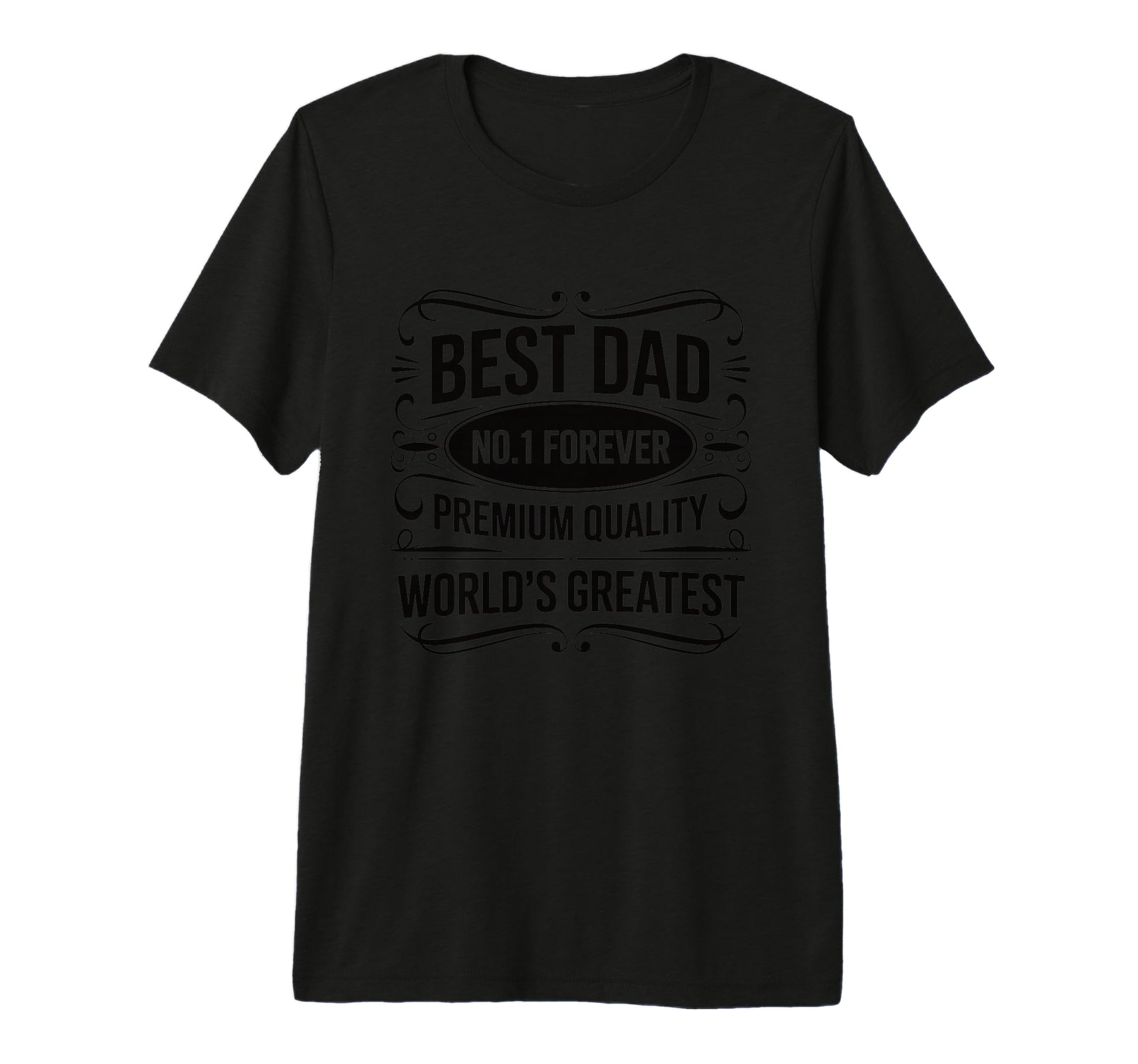 Best Dad No 1 Forever Worlds Greatest T-Shirt - Streetwear Style Men Women - T-Shirt, Sweatshirt, Hoodie