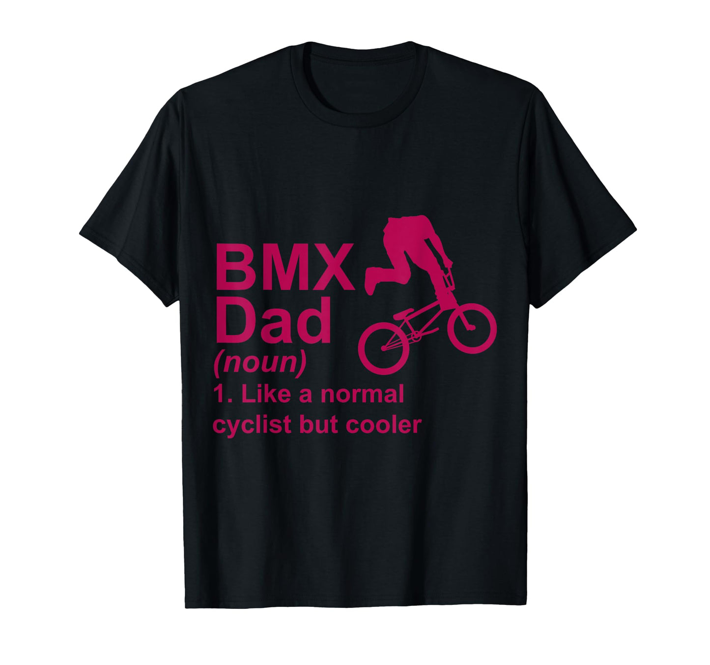 Bmx Dad Bike Rider Extreme Sports T-Shirt - Novelty Apparel for Adults - T-Shirt, Sweatshirt, Hoodie