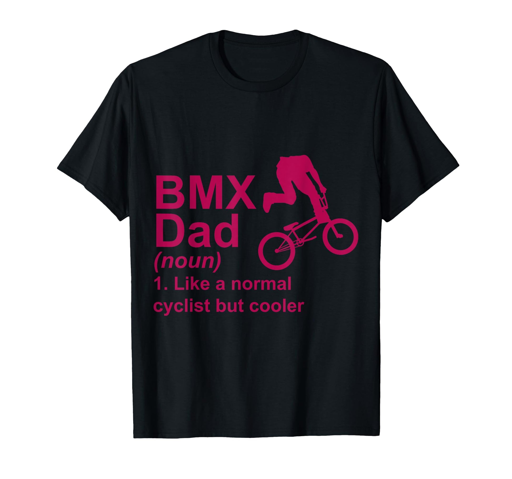 Bmx Dad Bike Rider Extreme Sports T-Shirt - Novelty Apparel for Adults - T-Shirt, Sweatshirt, Hoodie