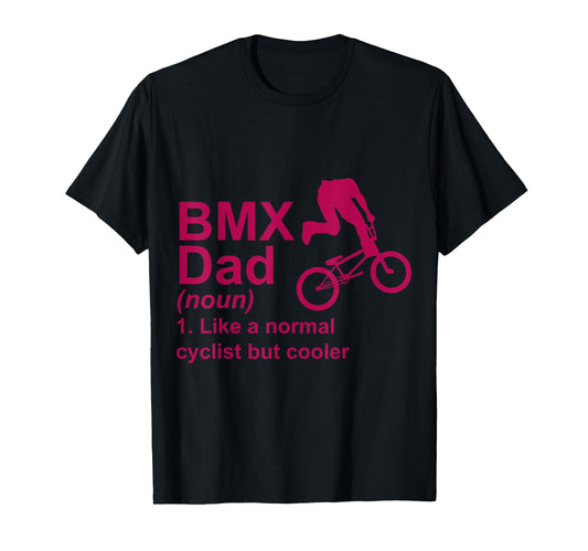 Bmx Dad Bike Rider Extreme Sports T-Shirt - Novelty Apparel for Adults - T-Shirt, Sweatshirt, Hoodie